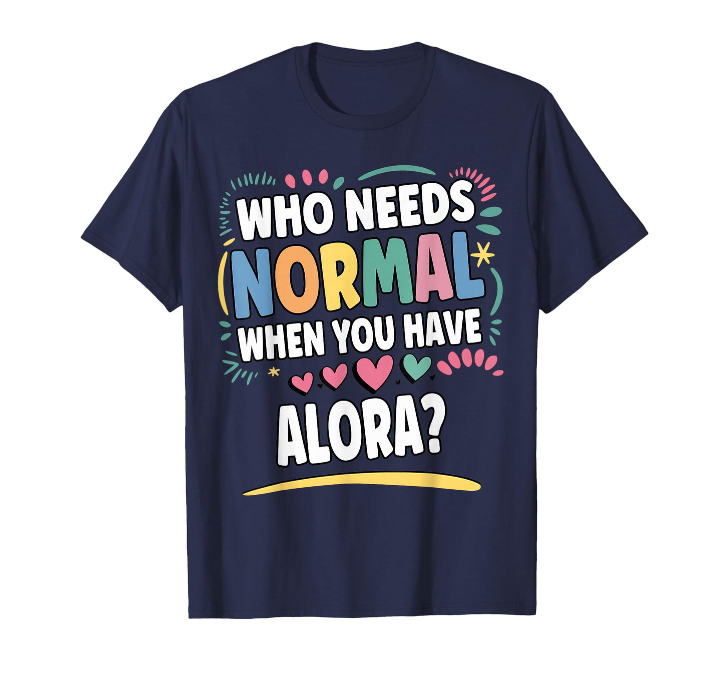 ALORA Personalized Name Funny Cute Custom ALORA Name T-Shirt