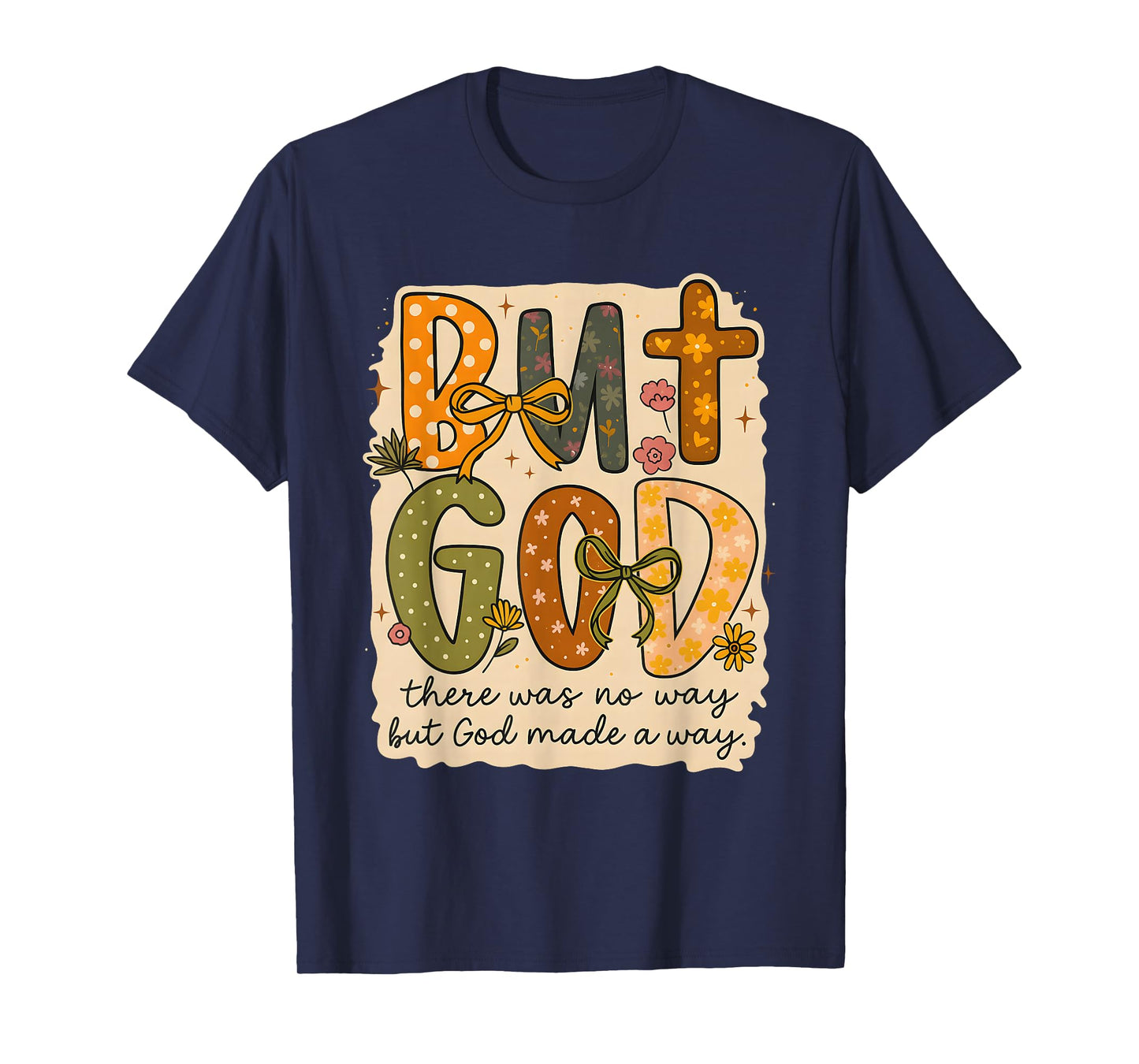 But God Made a Way Floral Faith Quote Christian Gift T-Shirt
