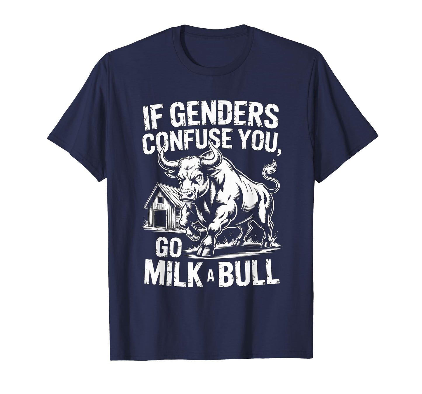 Funny Quote if Genders Confuse You Go Milk a Bull Vintage T-Shirt