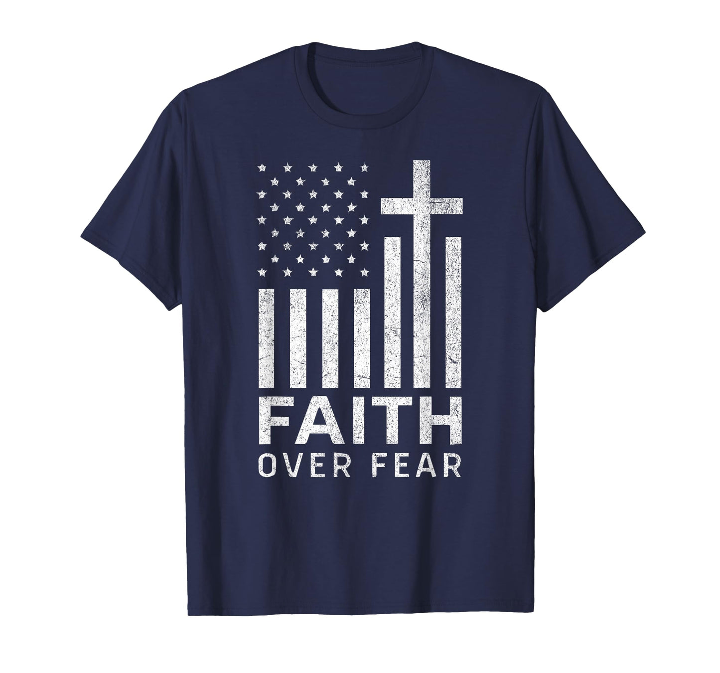 Faith Over Fear Cross Patriotic American Flag Christian Tee T-Shirt