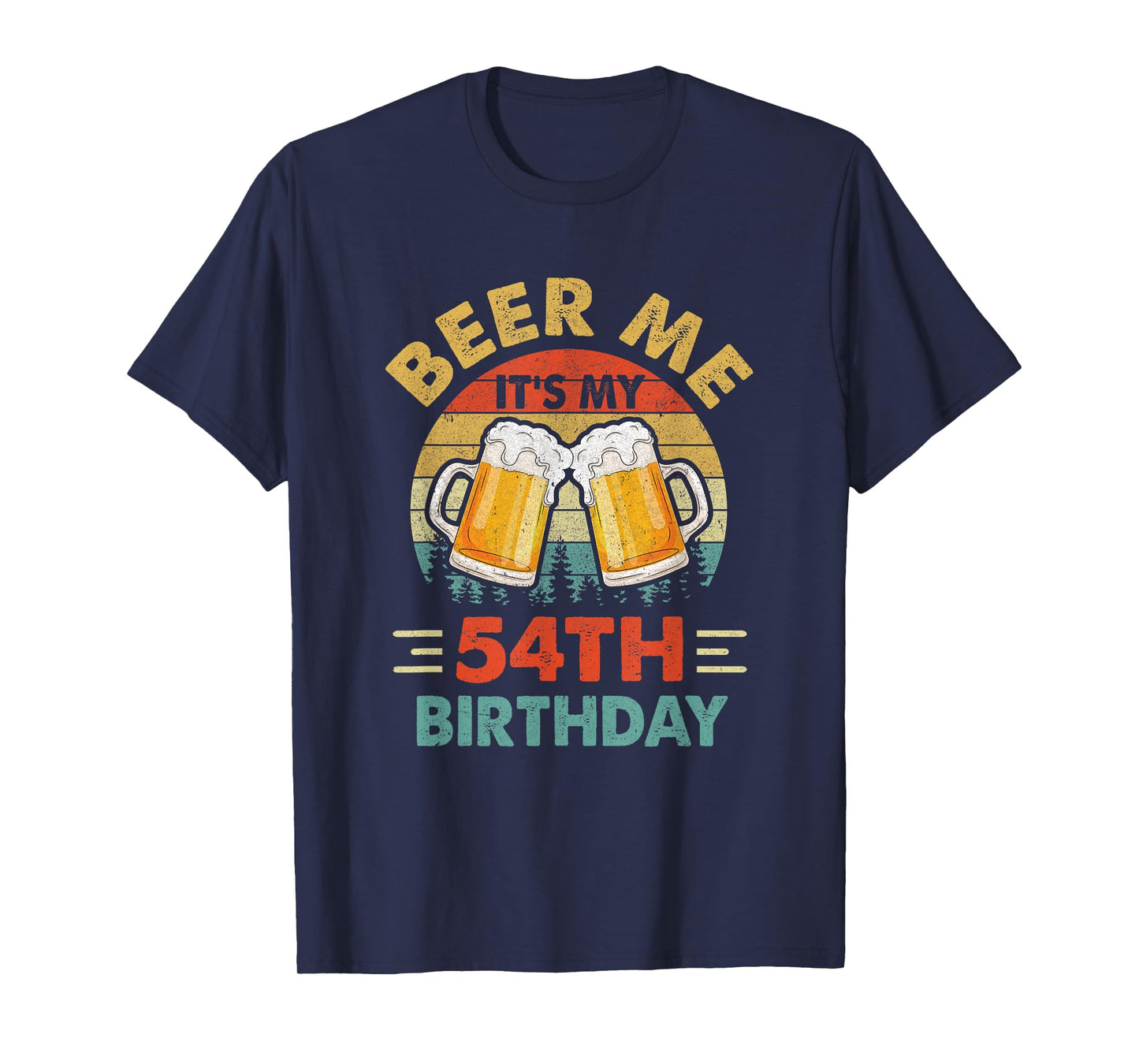 Beer Me It's My 54Th Birthday Party 54 Years Old Men Vintage T-Shirt