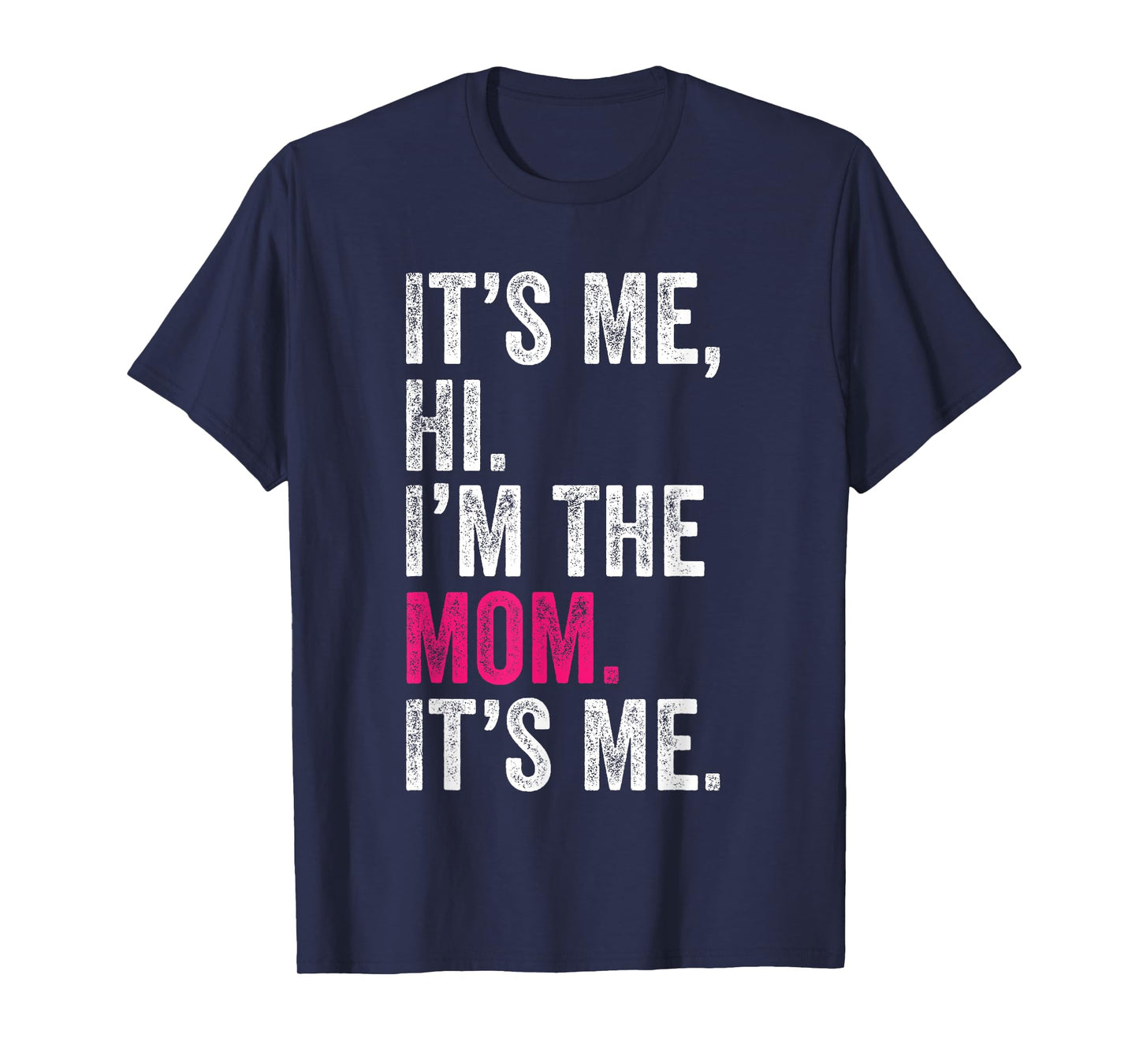 It's Me Hi I'm The Mom It's Me Retro Men Women Kids T-Shirt