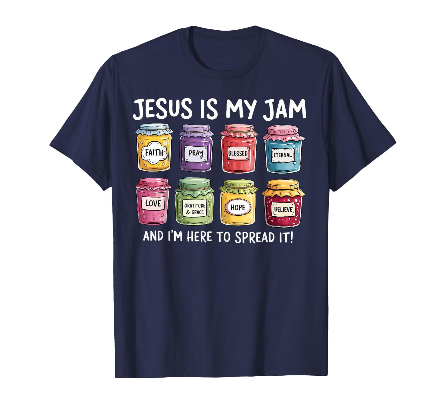 Jesus is My Jam I'm Here to Spread It Christian Faith God T-Shirt