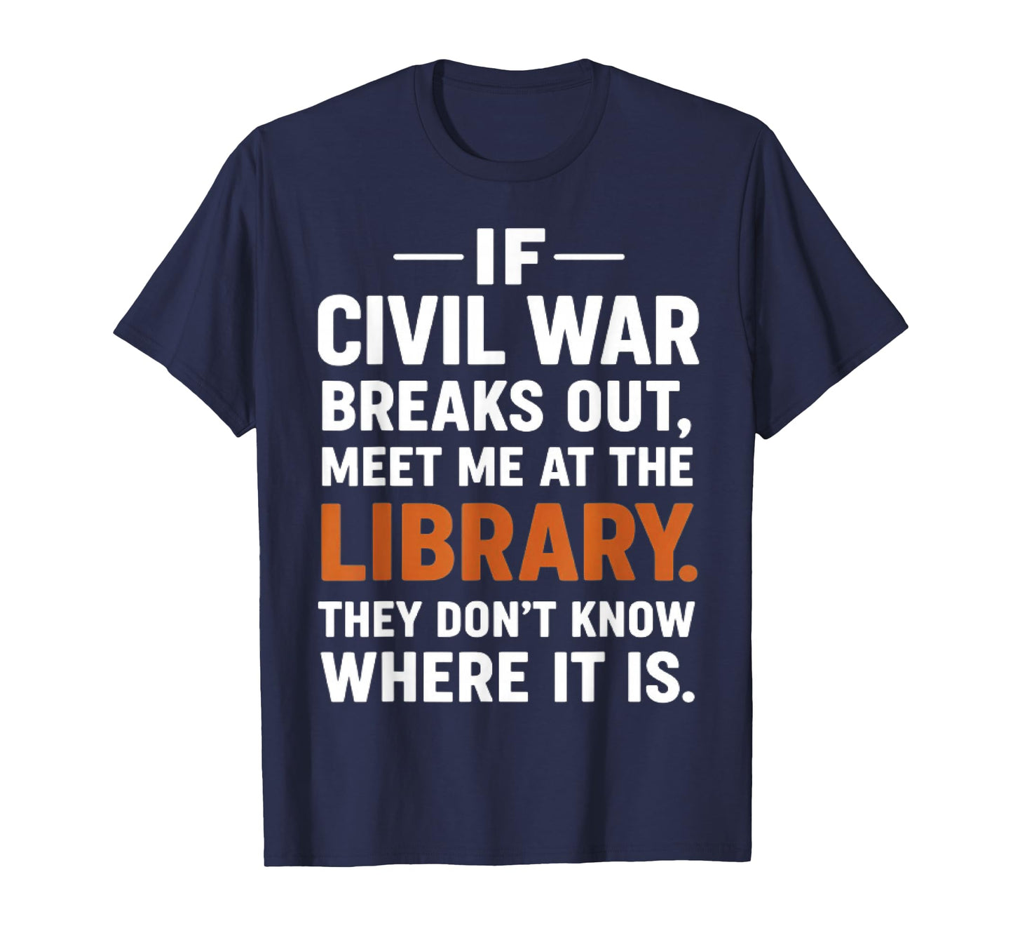 If Civil War Breaks Out Meet Me at The Library Reading Humor T-Shirt