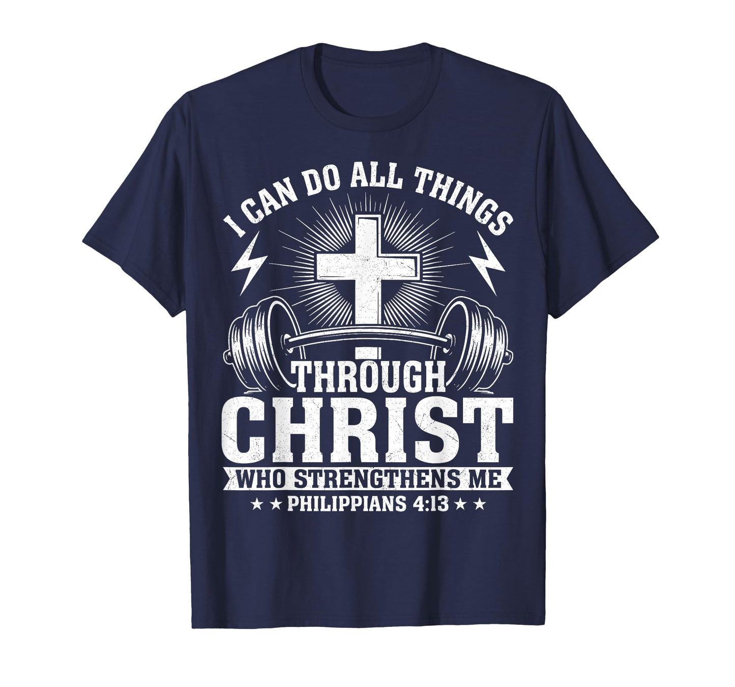 I Can Do All Things Through Christ Philippians 4:13 T-Shirt