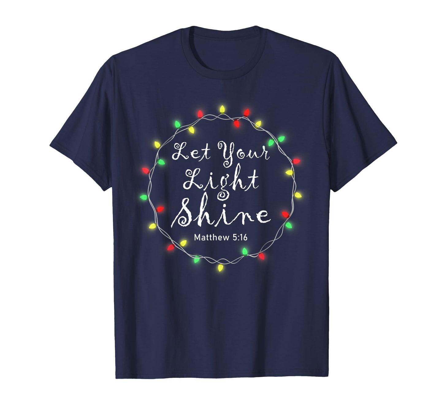 Let Your Light Shine Shirt Xmas Lights Christian Christmas T-Shirt