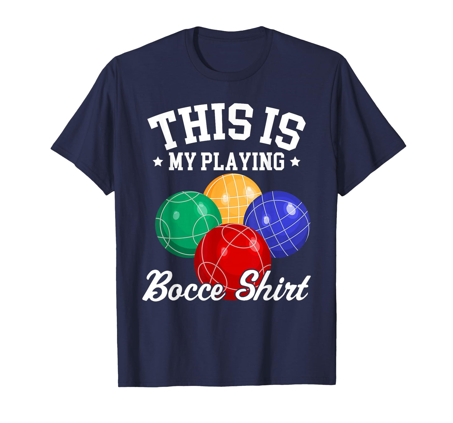 Funny Bocce Ball This is My Playing Bocce Ball Shirt boccie T-Shirt