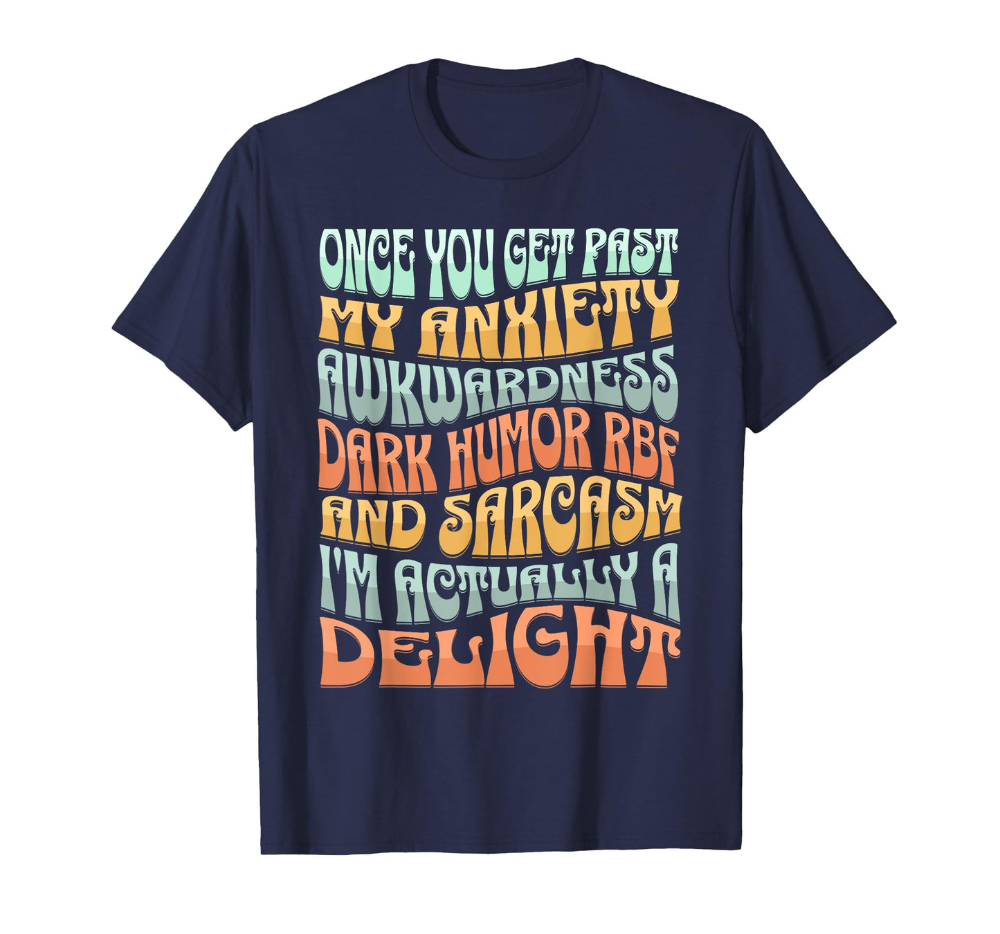 Once You Get Past My Anxiety Awkwardness Dark Humor RBF T-Shirt