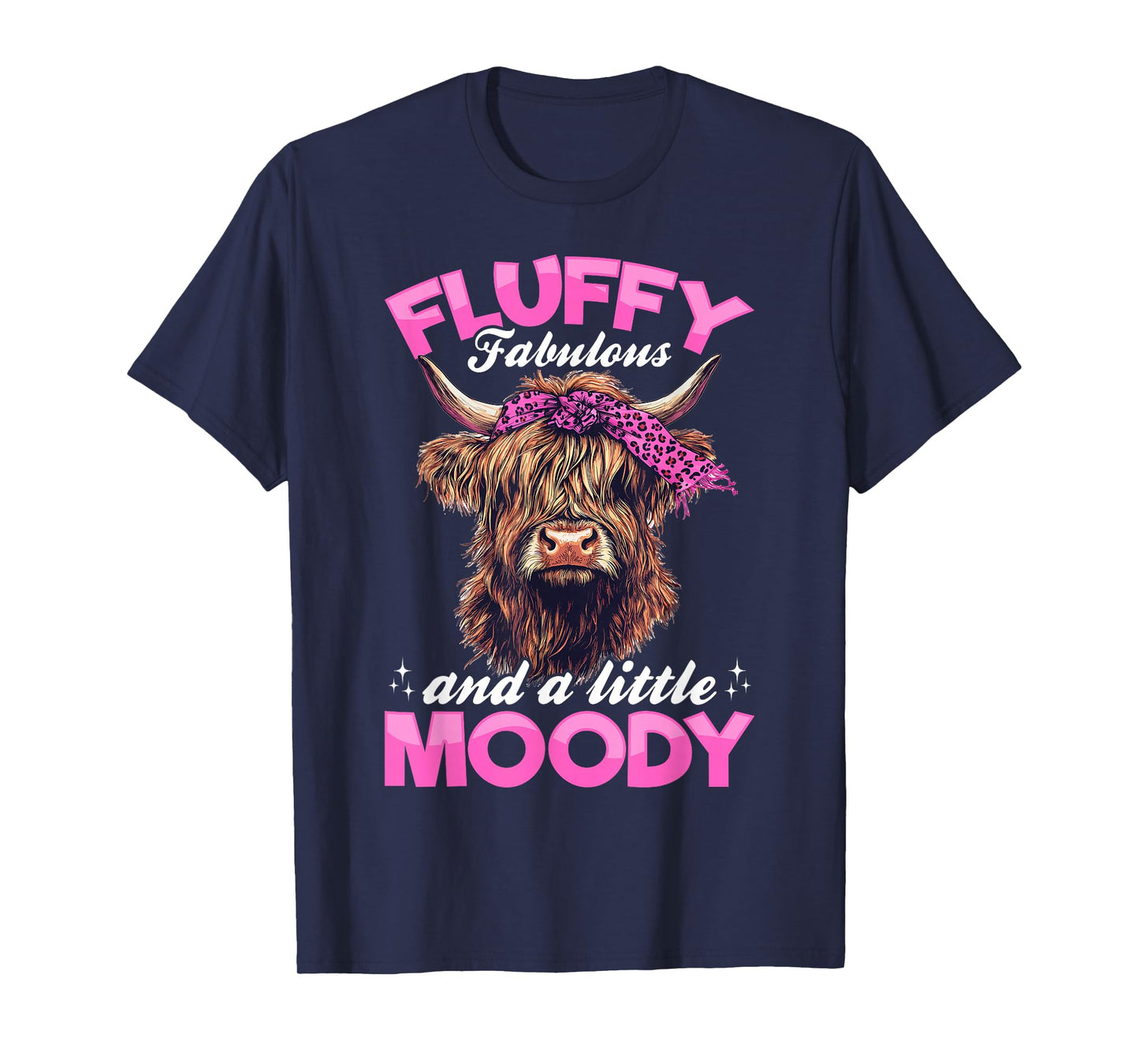 Scottish Highland Cow Fluffy, fabulous, and a little moody T-Shirt