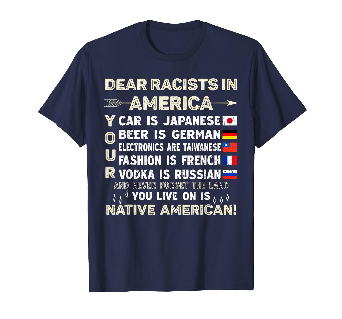 Dear Racists In America Your Car Is Japanese T-Shirt