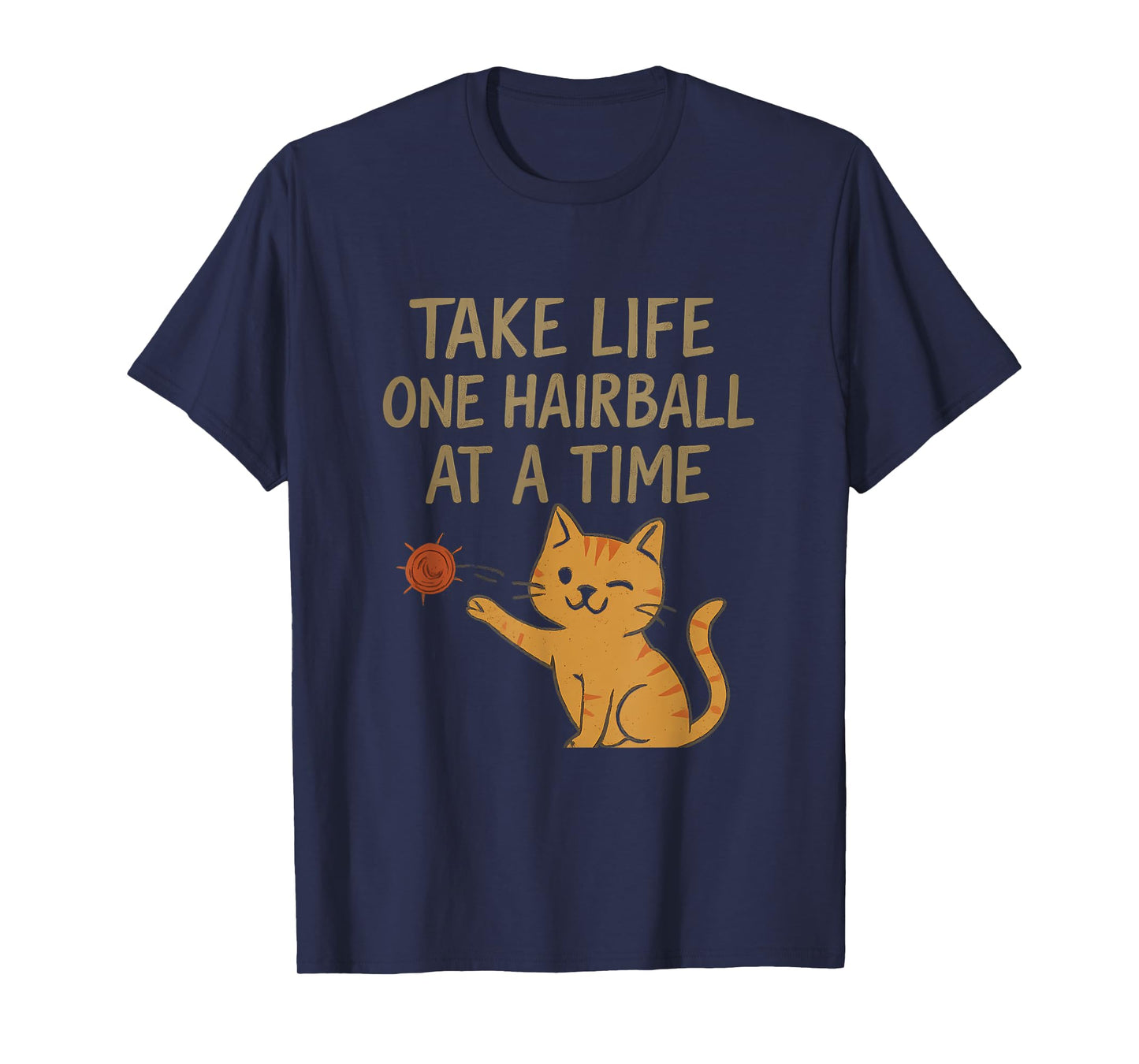 Cat Lover Take Life One Hairball Graphic T-Shirt