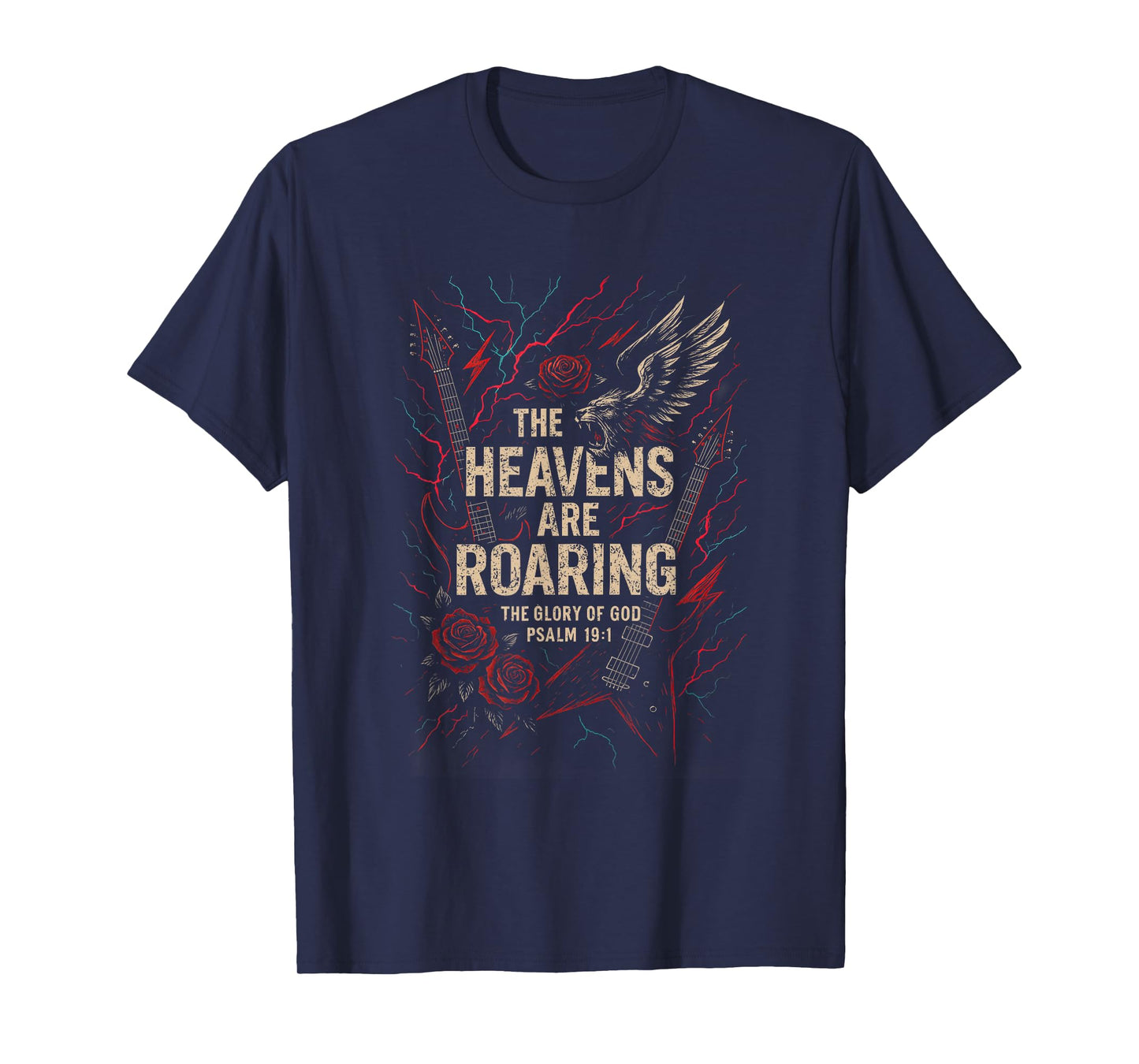 The Heavens Are Roaring Psalm 19:1 Christian Faith Quote T-Shirt