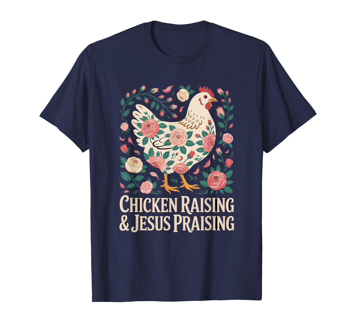 Chicken Raising & Jesus Praising Shirt For Men Women T-Shirt