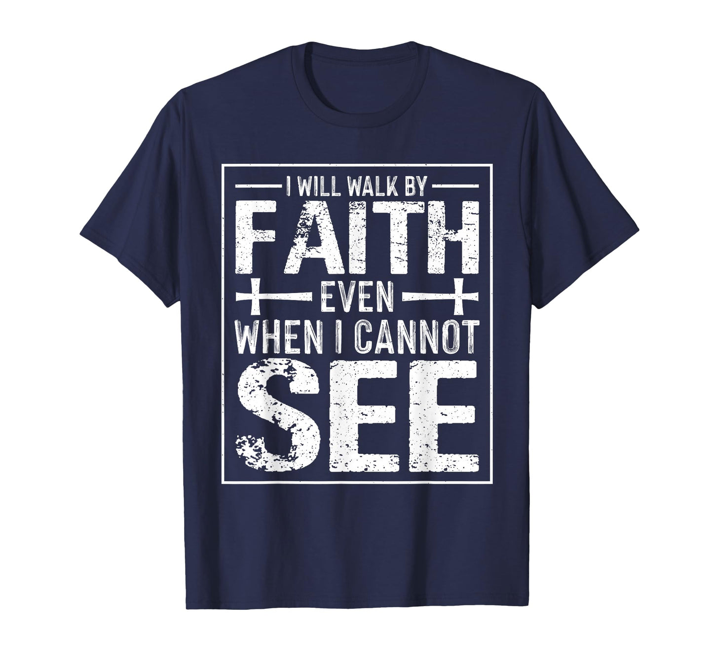 Walk by Faith Not by Sight Christian - Bible Verse Religious T-Shirt