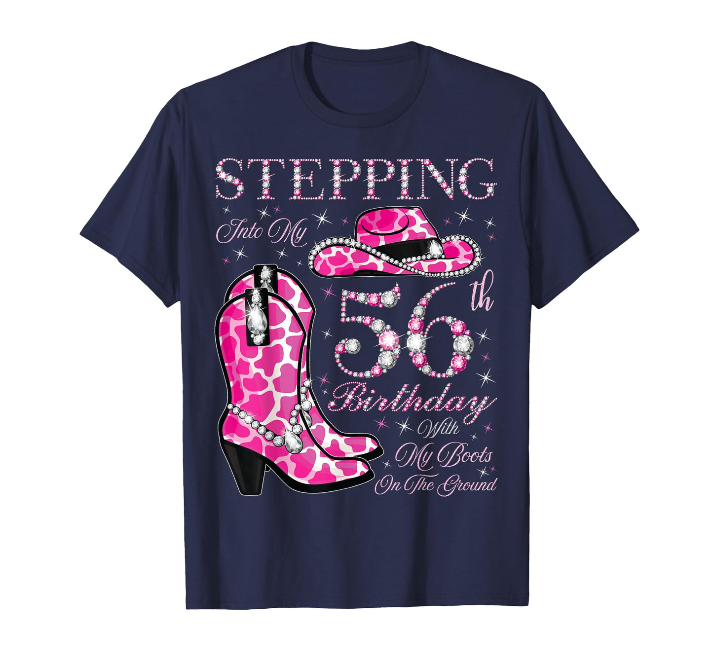 Stepping Into My 56th Birthday With My Boots On The Ground T-Shirt