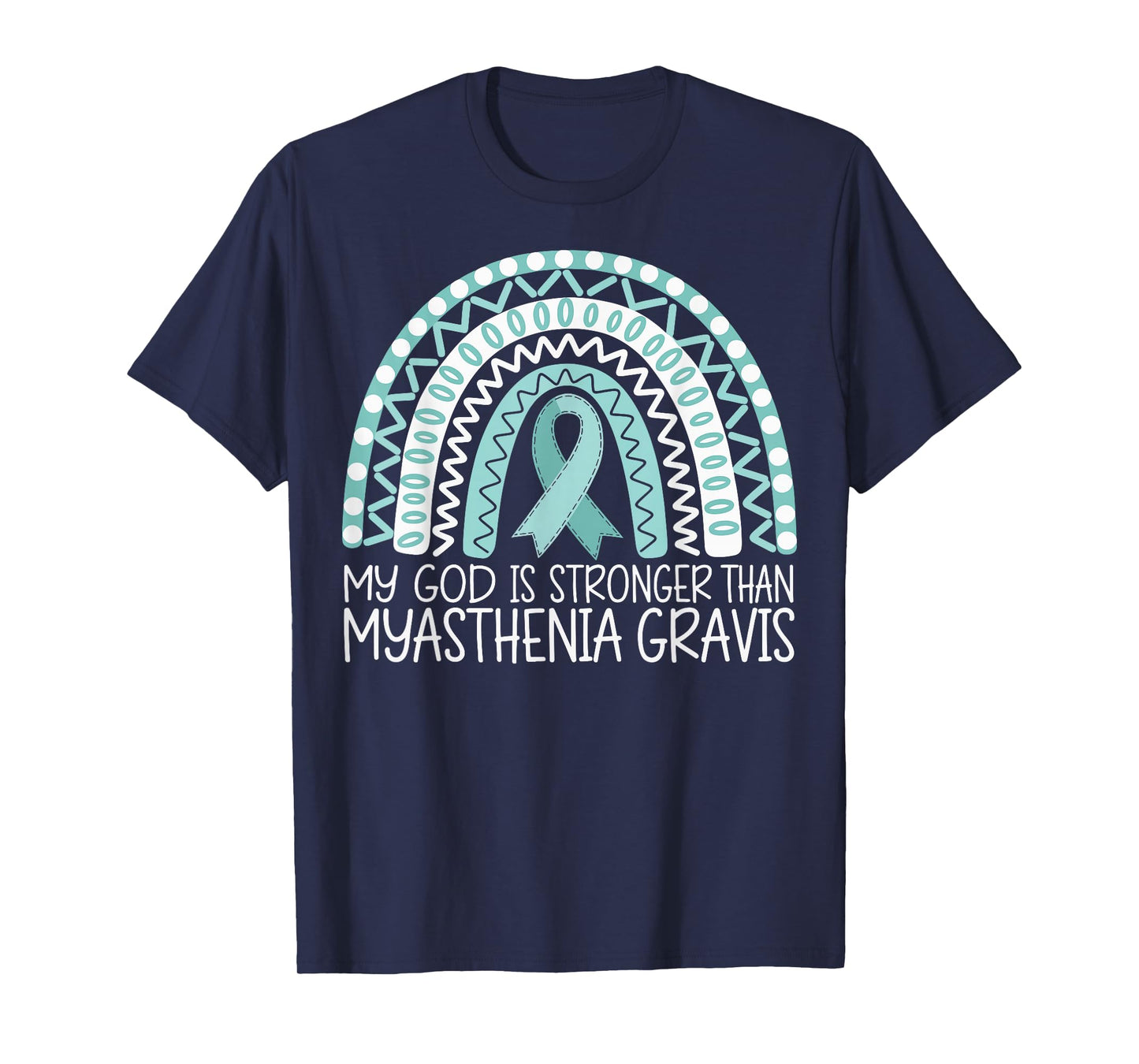 My God Is Stronger Than Myasthenia Gravis T-Shirt