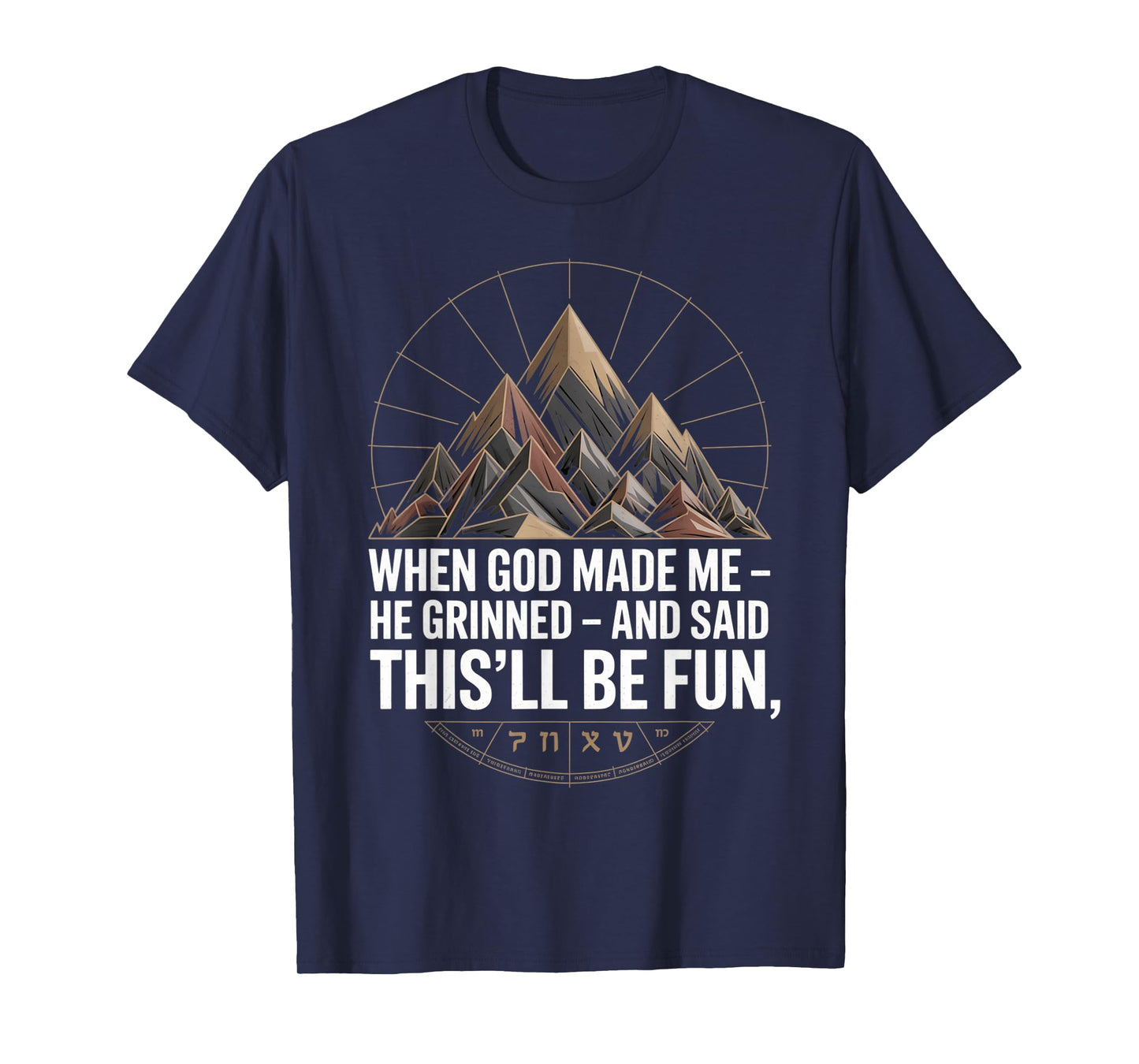 When God Made Me He Said This'll Be Fun for Men Dad, Husband T-Shirt