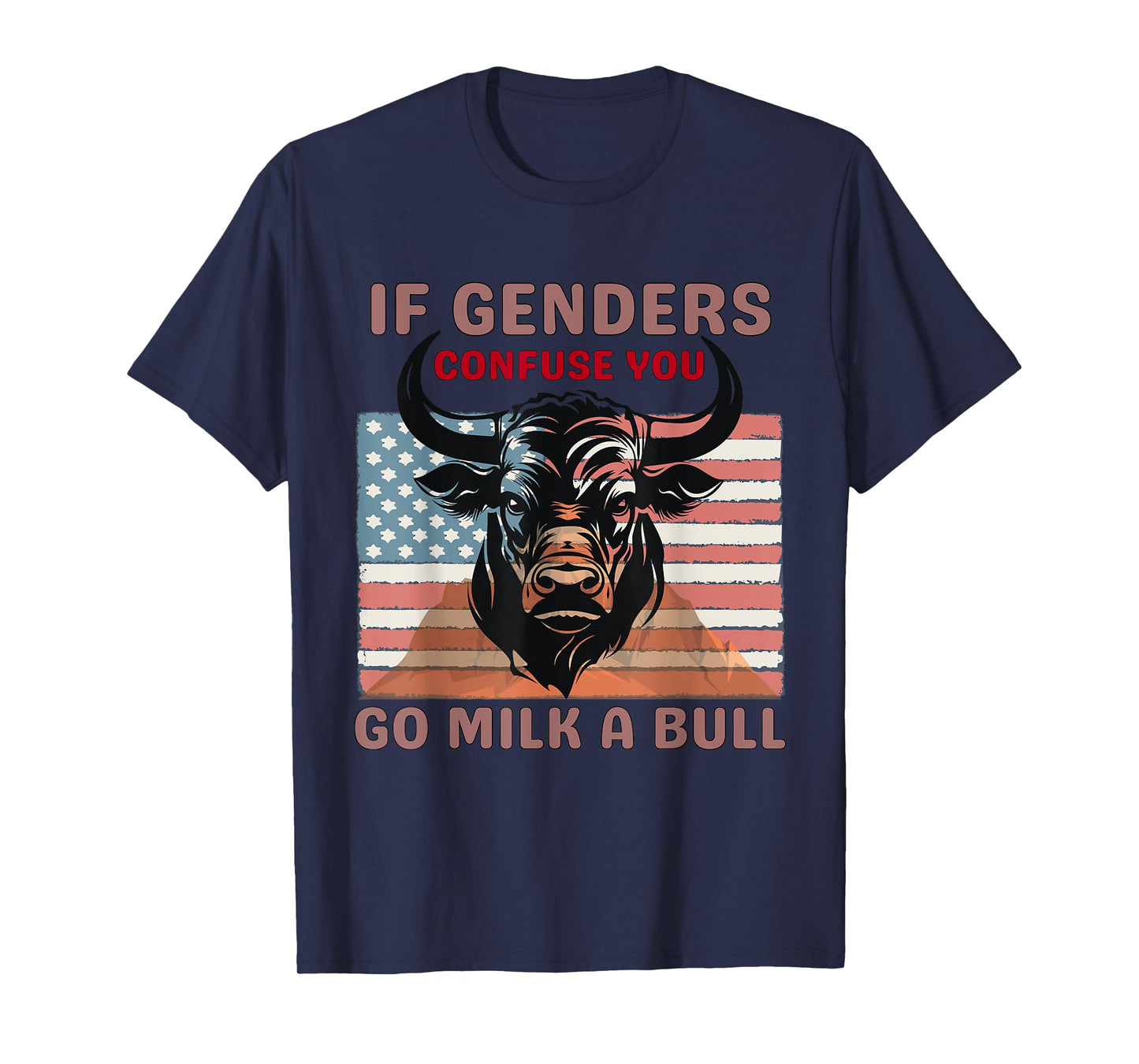 If Genders Confuse You Go Milk a Bull Funny Farming Quote T-Shirt