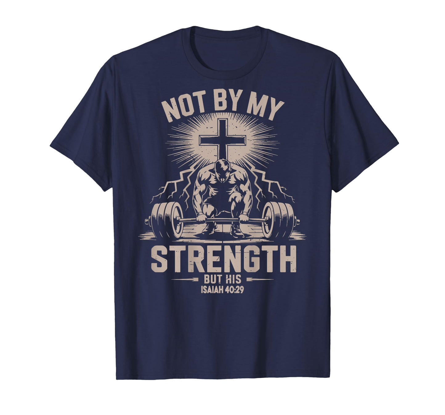 Not by My Strength But His Funny Christian Workout Gym Jesus T-Shirt