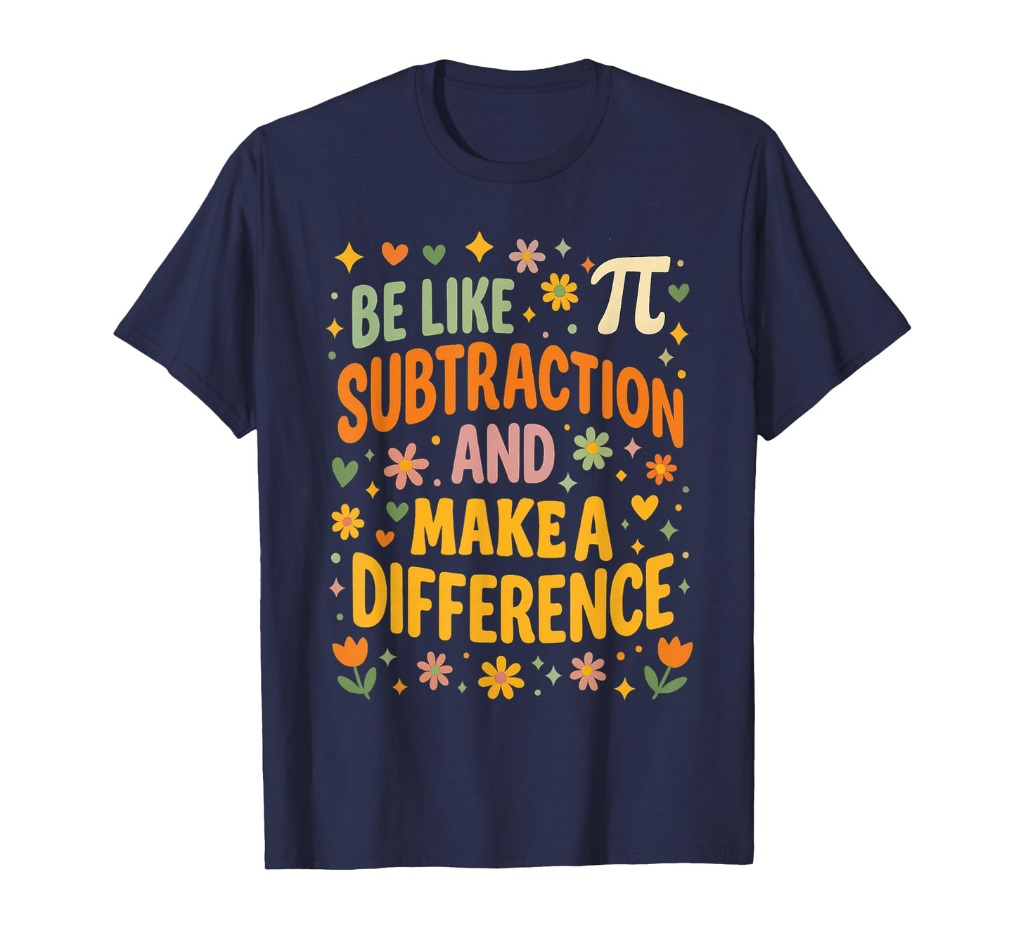 Funny Math Teacher Be Like Subtraction and Make A Difference T-Shirt