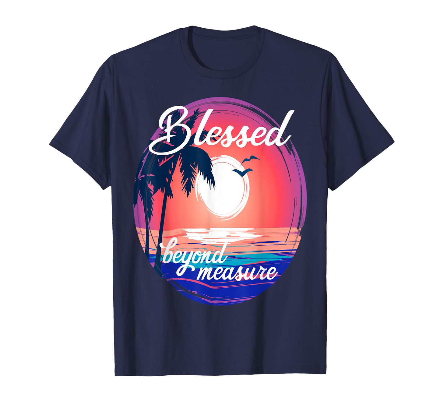 Christian Faith Life Tropical Ocean Blessed Beyond Measure T-Shirt