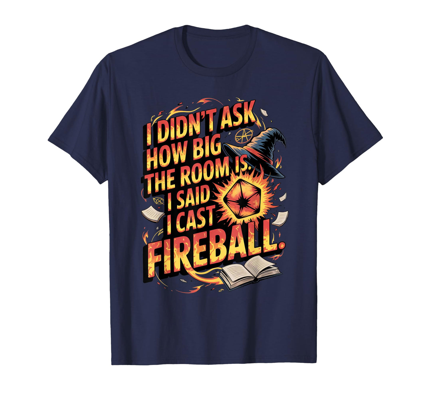 Funny RPG I Cast Fireball Quote with Wizard Hat and Dice T-Shirt