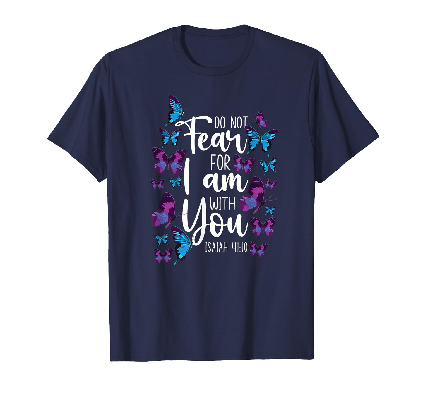 Christian Bible Verse Quote Butterfly Isaiah 41:10 T-Shirt