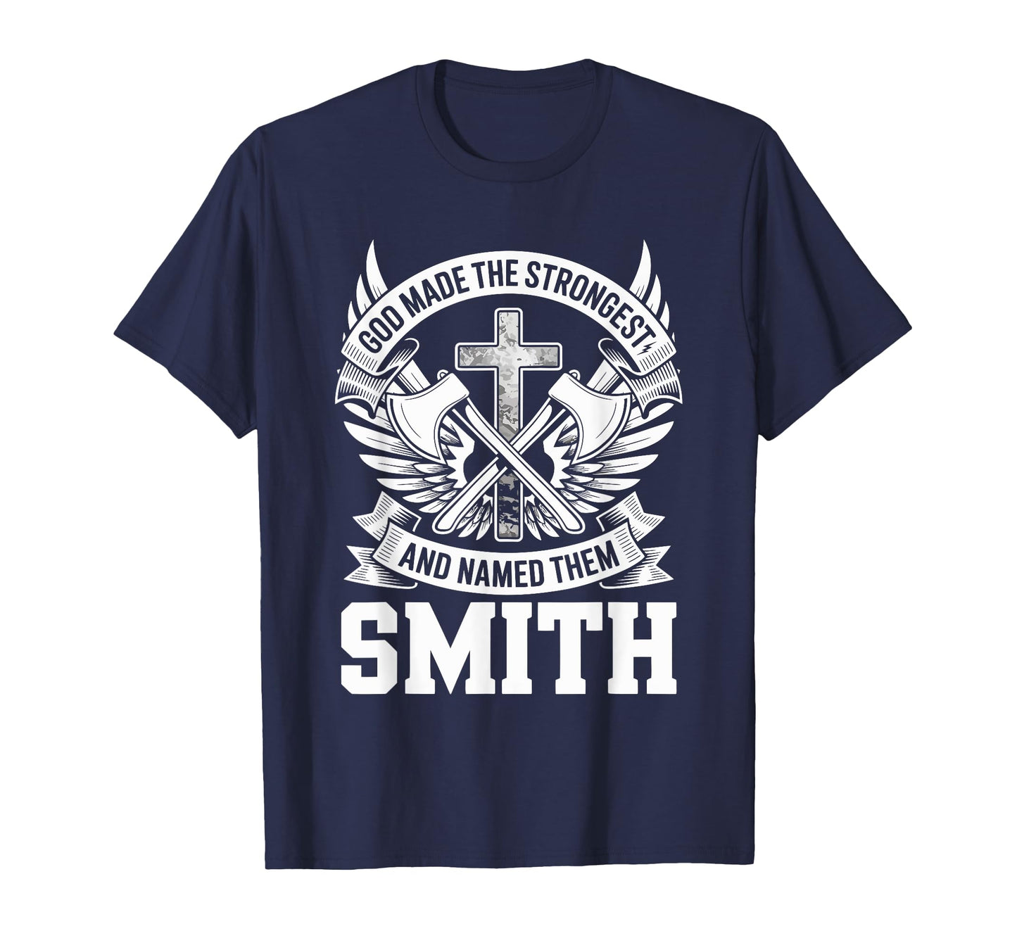 God Made the Strongest and Named Them Smith Family Name T-Shirt