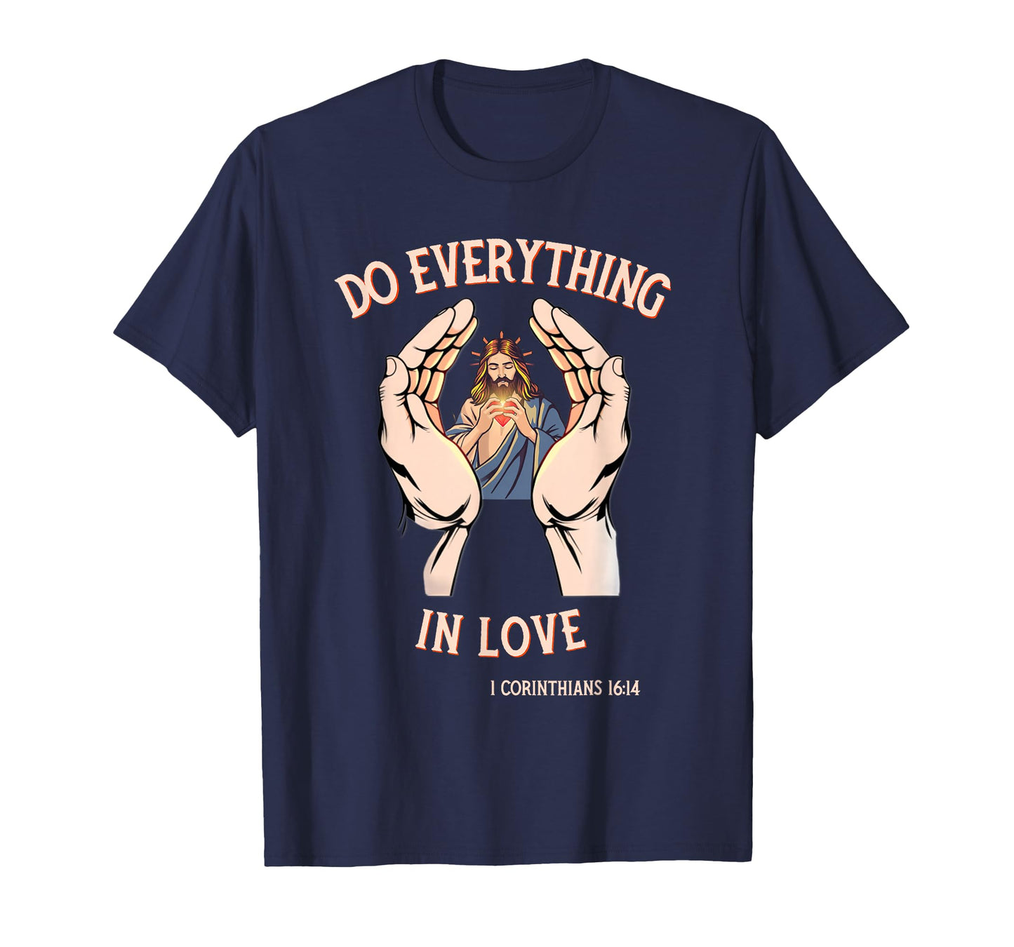 Do Everything in Love Christian Quote with Bible Verse Faith T-Shirt
