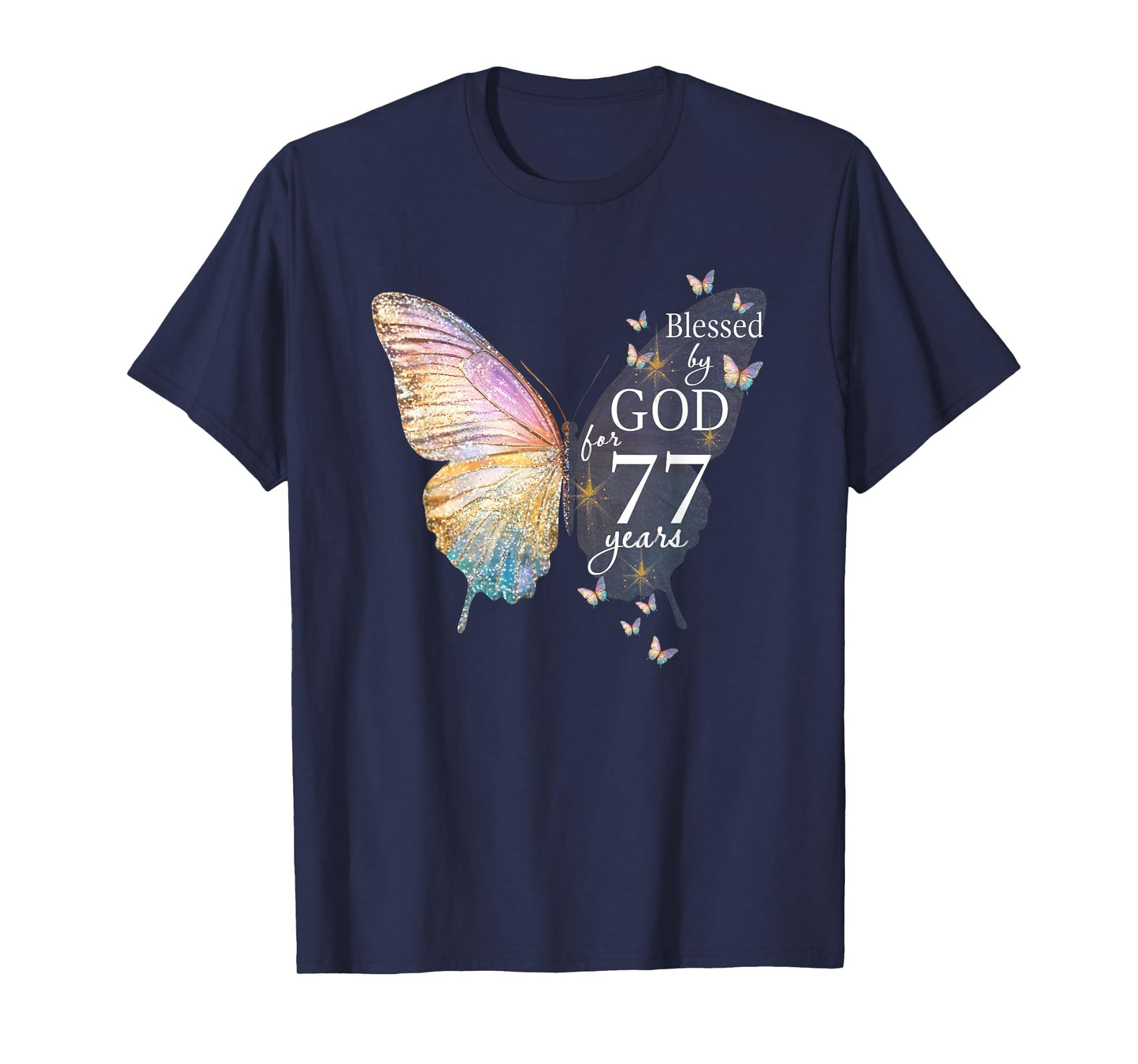 Blessed By God For 77 Years Old Butterfly Art 77th Birthday T-Shirt