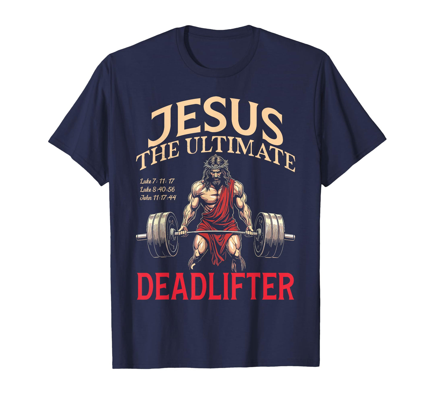 Jesus The Ultimate Deadlifter Jesus Deadlifting Christian T-Shirt