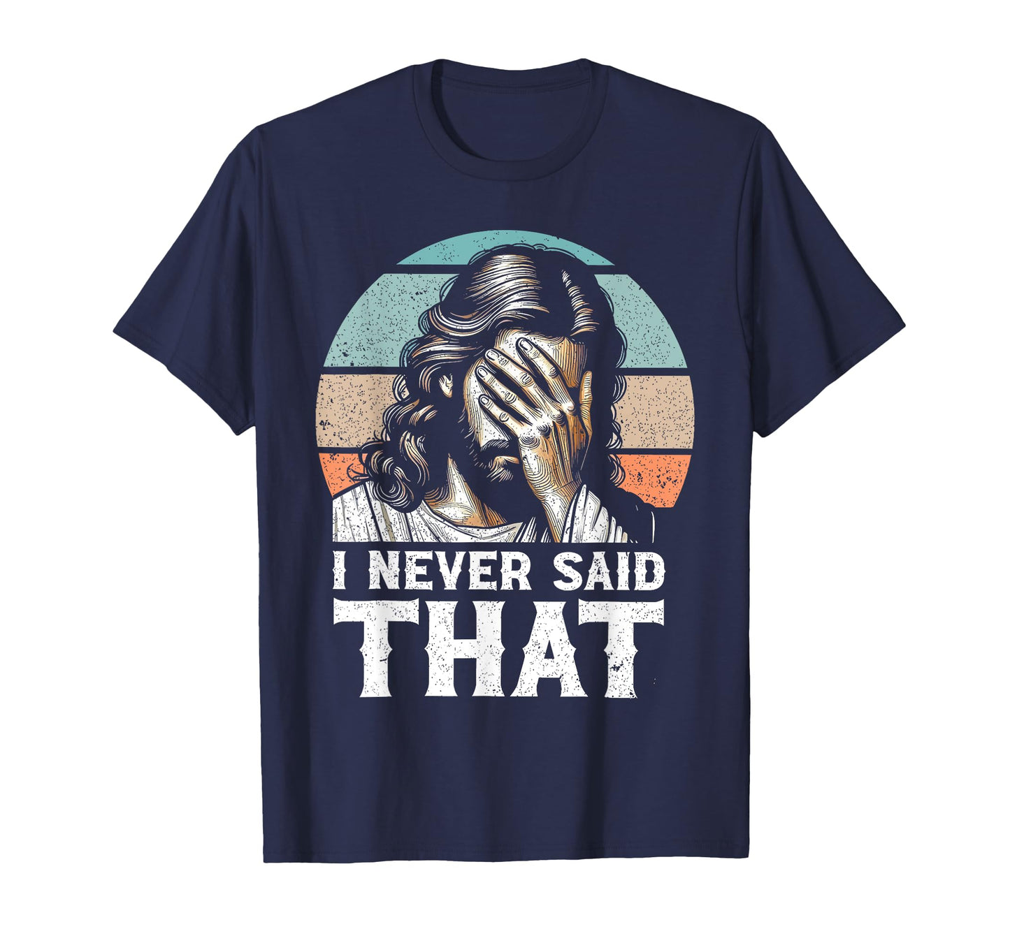 I Never Said That Funny Disappointed Jesus Retro Vintage T-Shirt