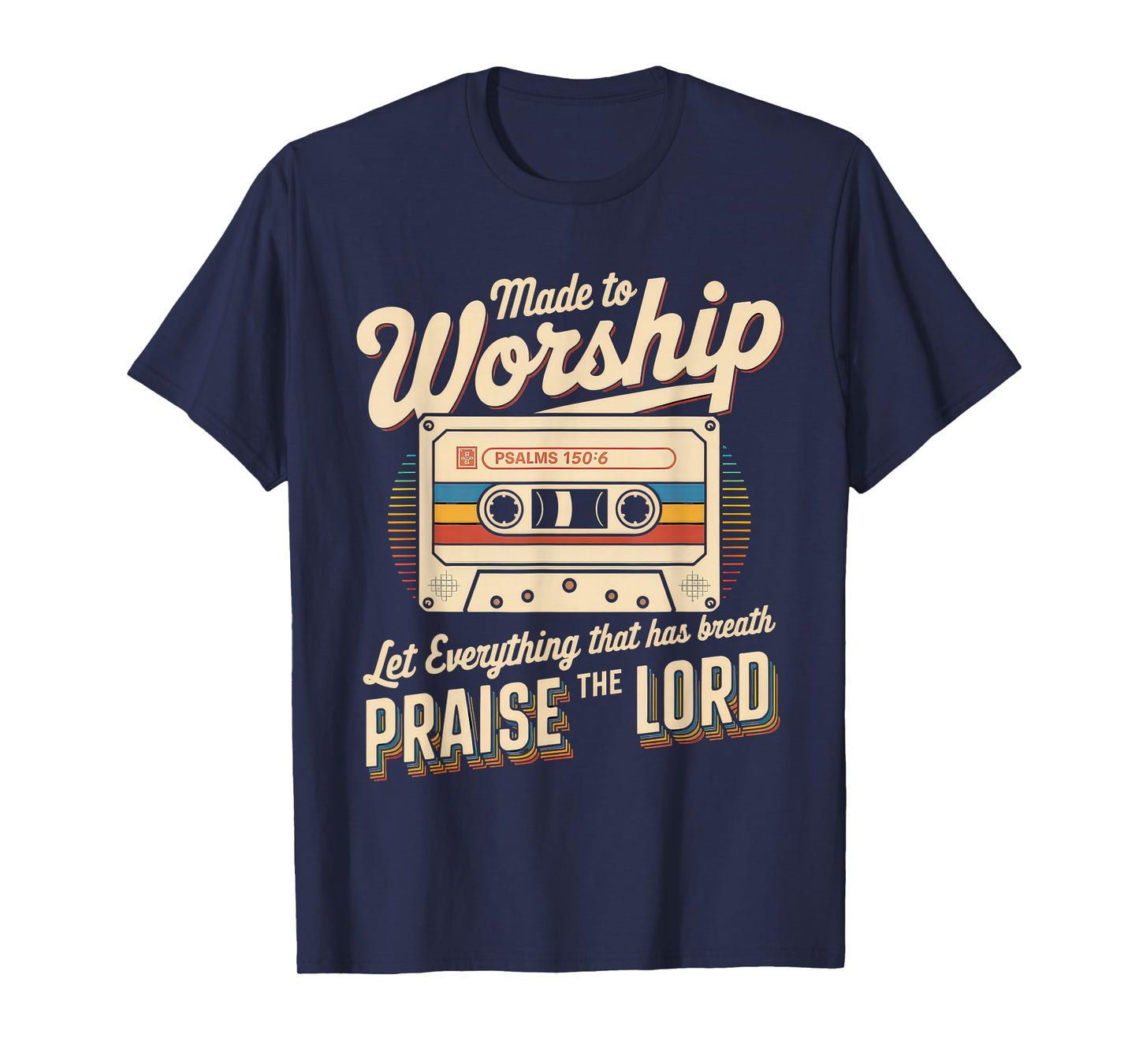 Worship Tshirt Christian Music Retro Cassette Psalms 150:6 T-Shirt