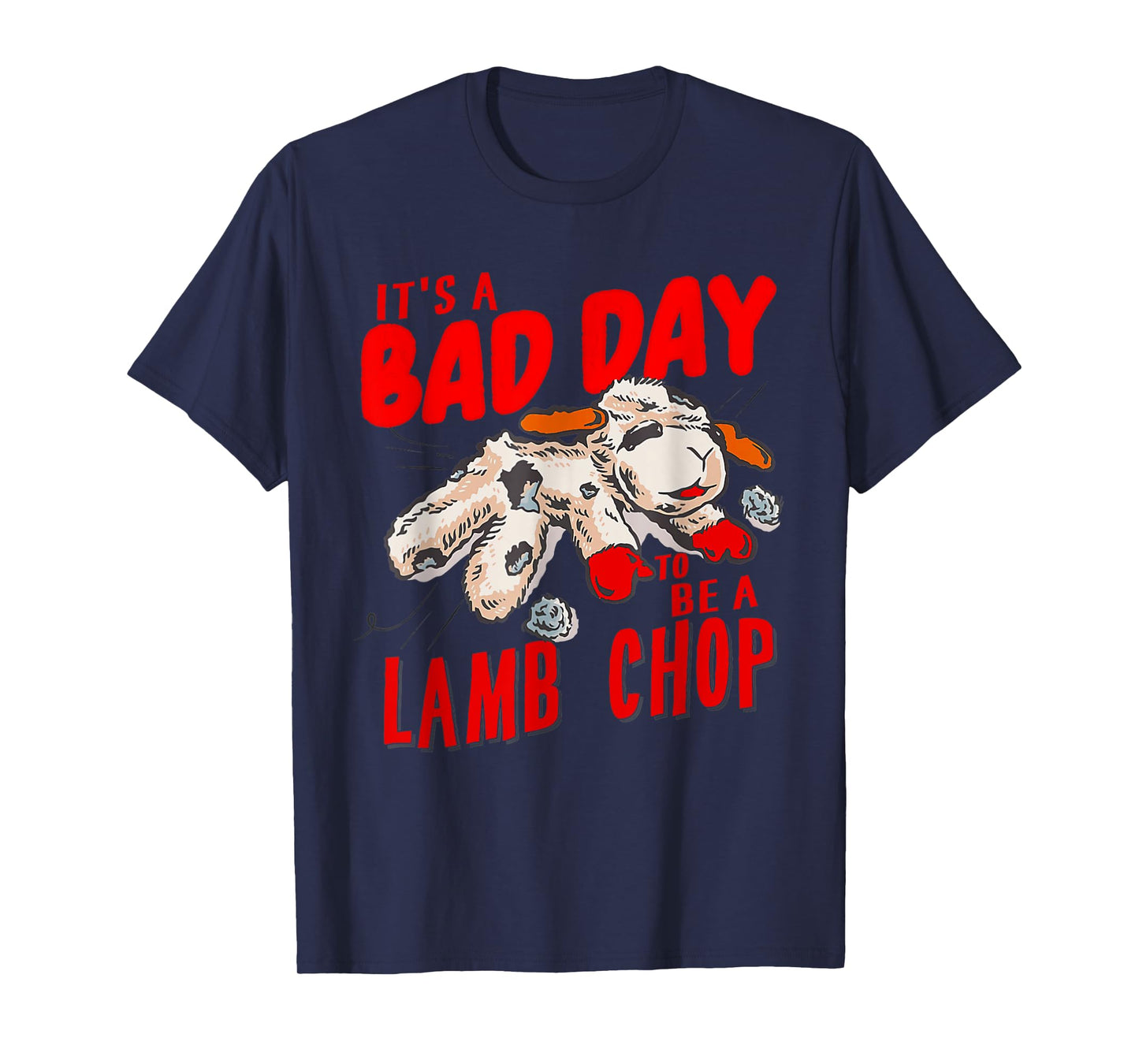 Lamp It's Bad Day To Be A Lamb Chop Saying For Men And Women T-Shirt