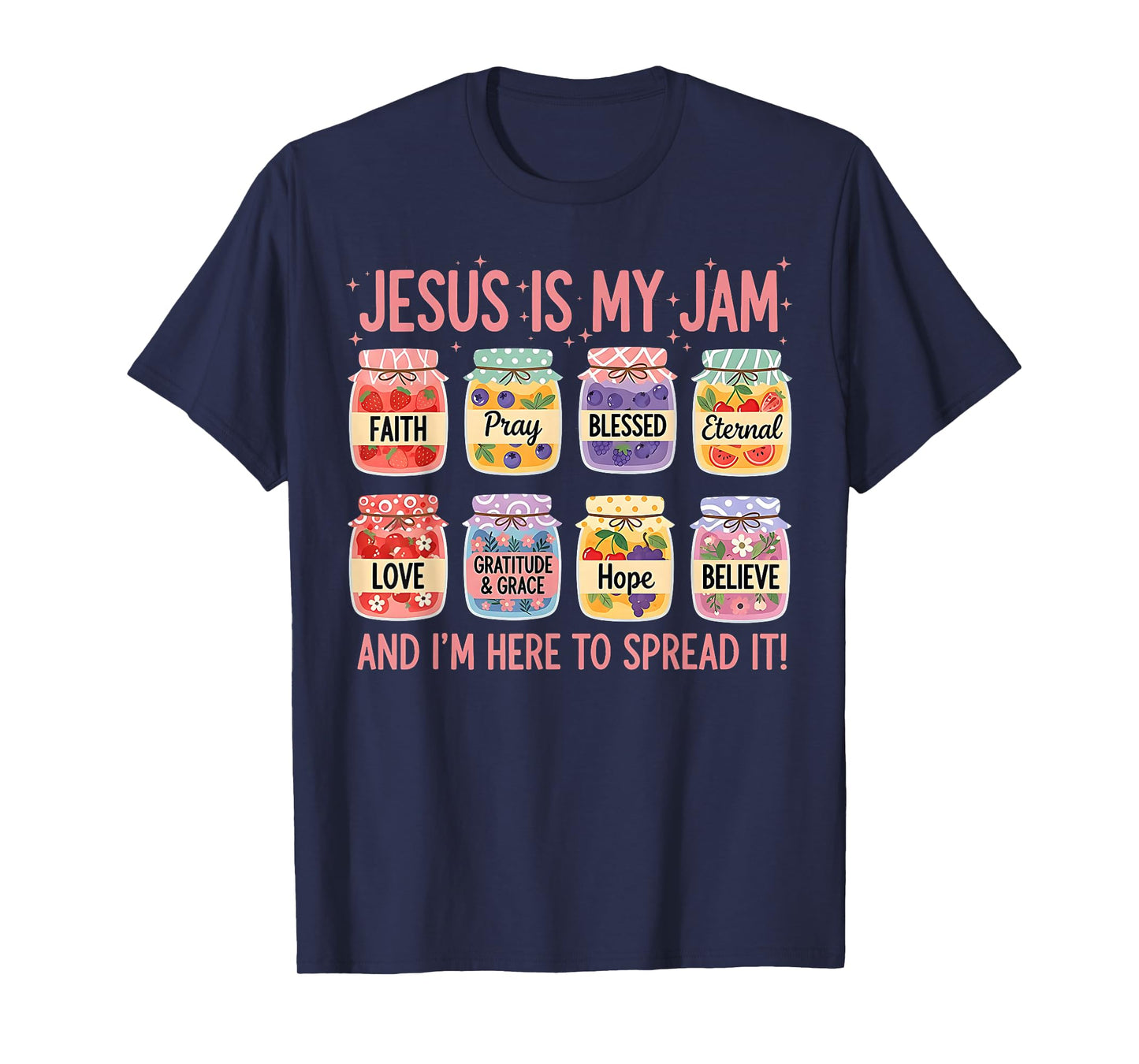 Jesus is My Jam and Im Here to Spread Christian Bible Verse T-Shirt