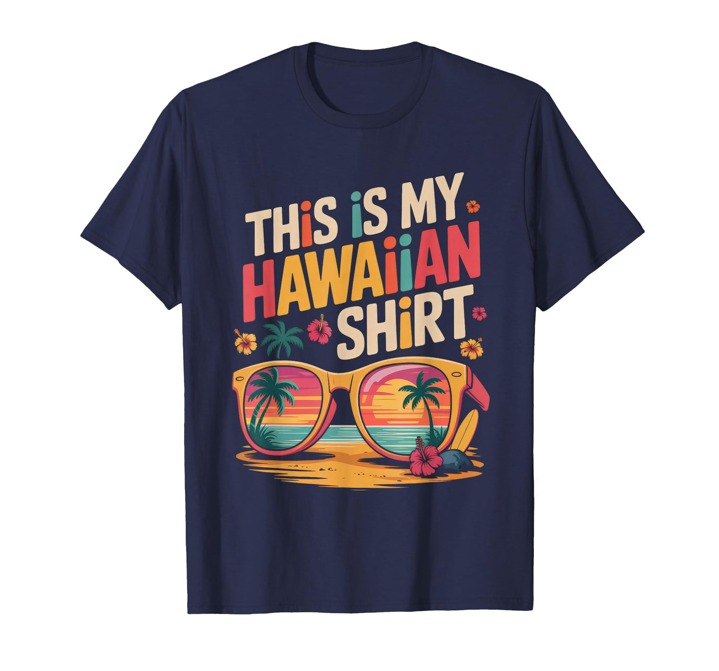 This Is My Hawaiian Shirt Tropical Summer Funny Vacation T-Shirt