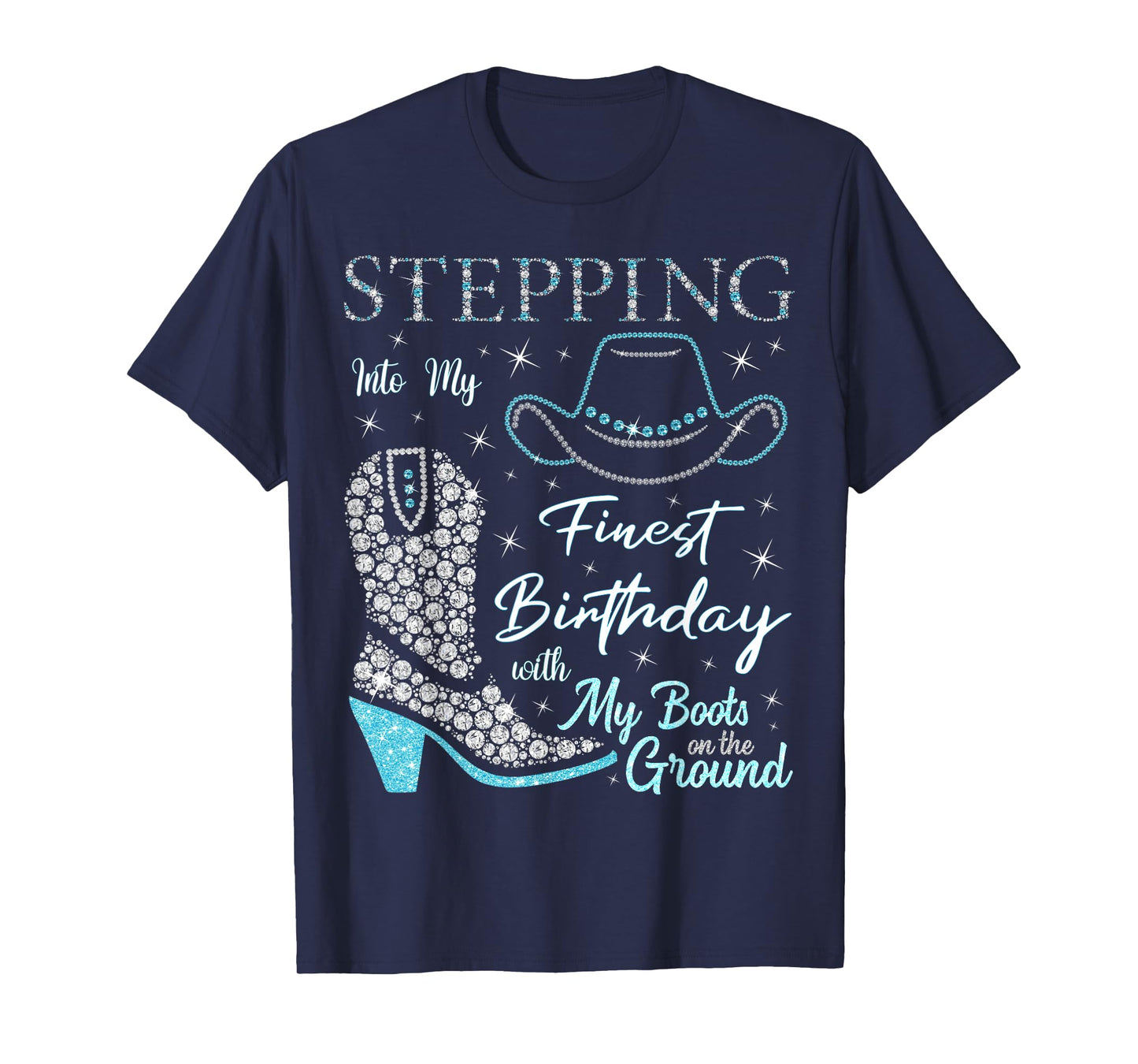 Stepping Into My Finest Birthday With My Boots On The Ground T-Shirt