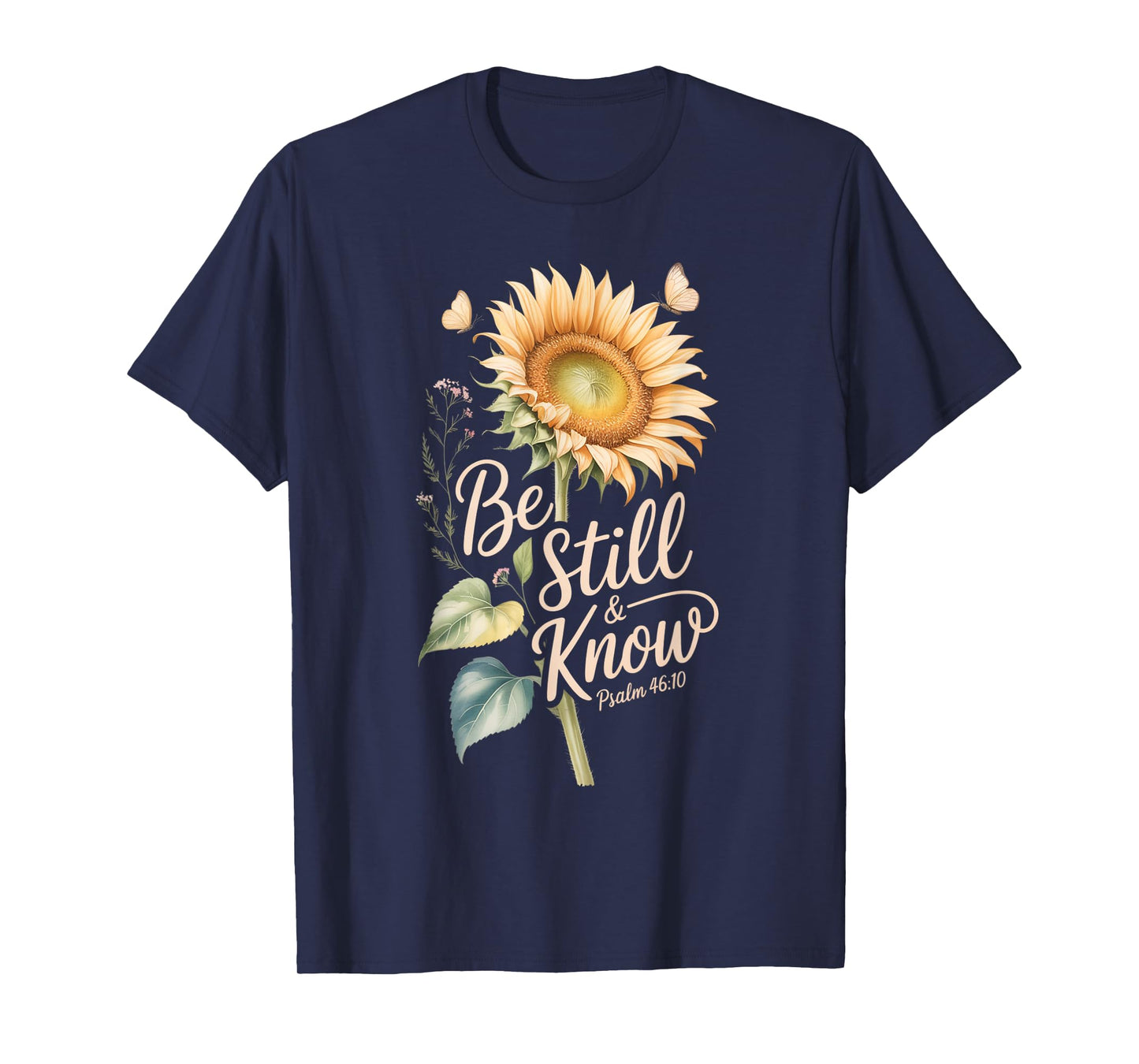 Be Still and Know Psalm 46:10 T-Shirt