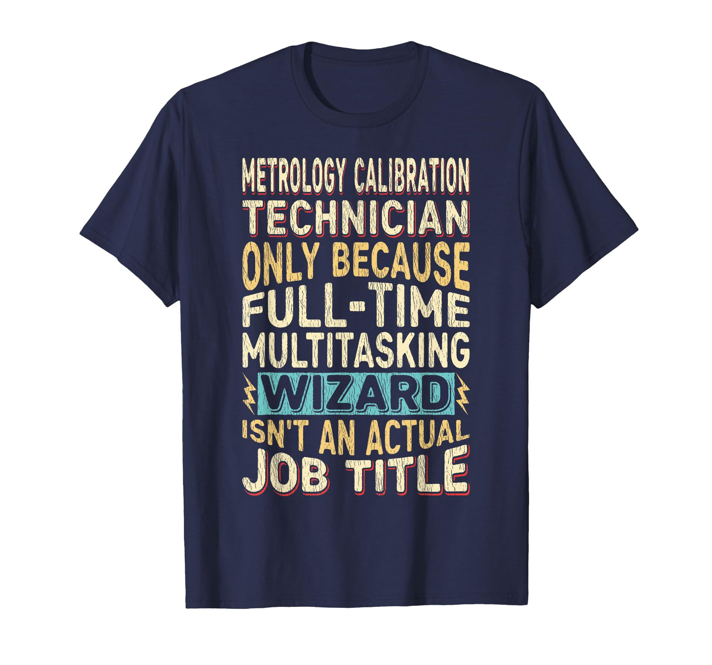 Wizard Job Title Quote - Metrology Calibration Technician T-Shirt