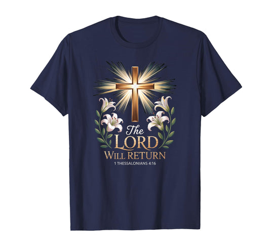The Lord Will Return Cross 1 Thessalonians 4:16 T-Shirt