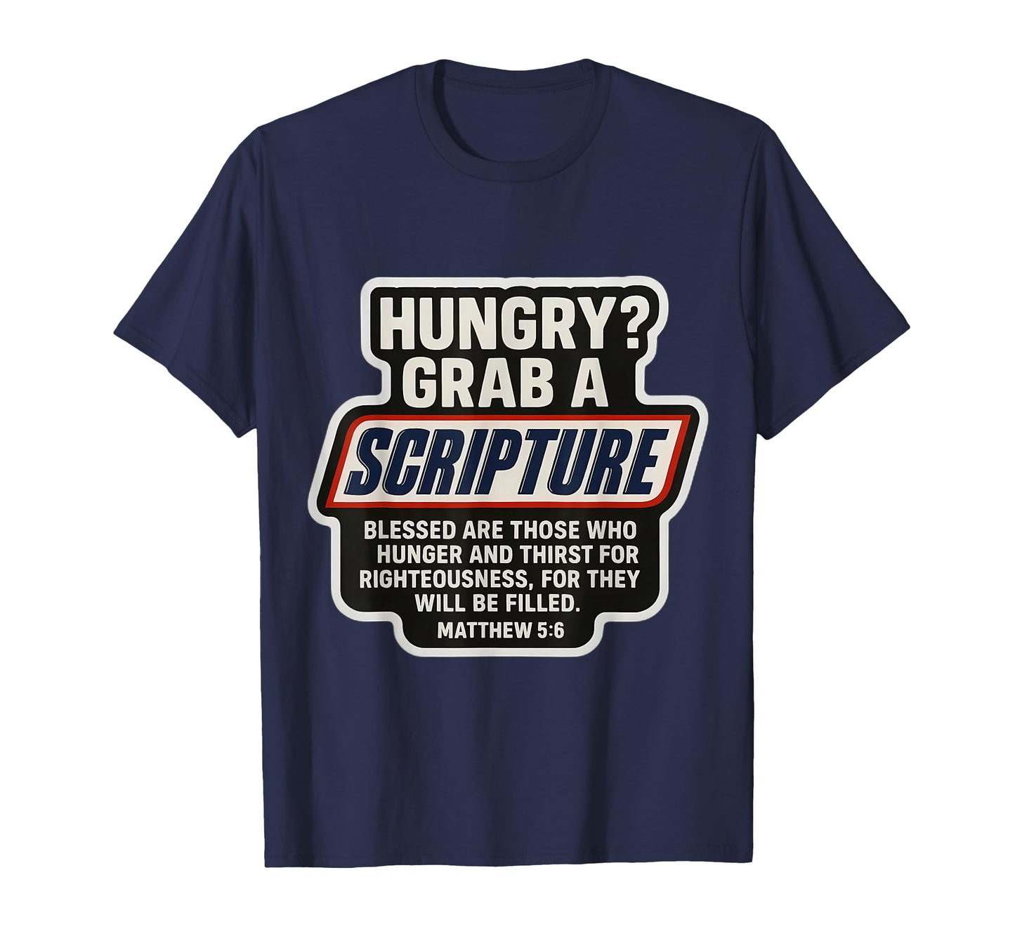 Funny Christian Scripture Bible Verse Quote Matthew 5:6 T-Shirt