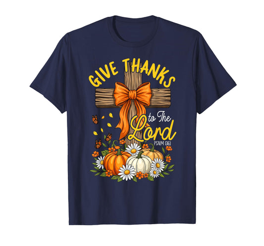 Give Thanks to The Lord Pumpkin Bow Thanksgiving Christian T-Shirt