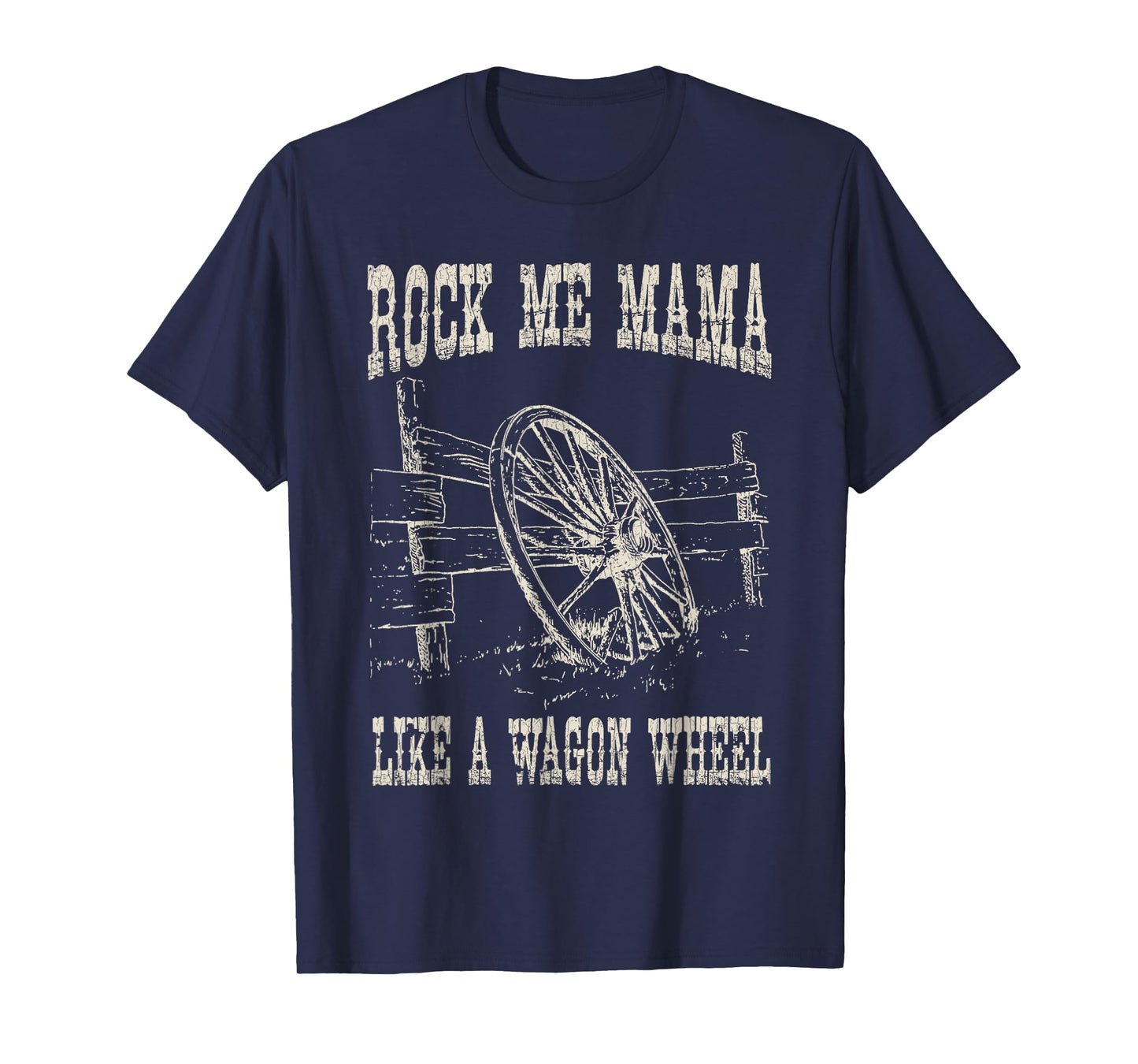 Vintage Retro Rock Music Me Mama Like A Wagon Wheel TShirt C T-Shirt