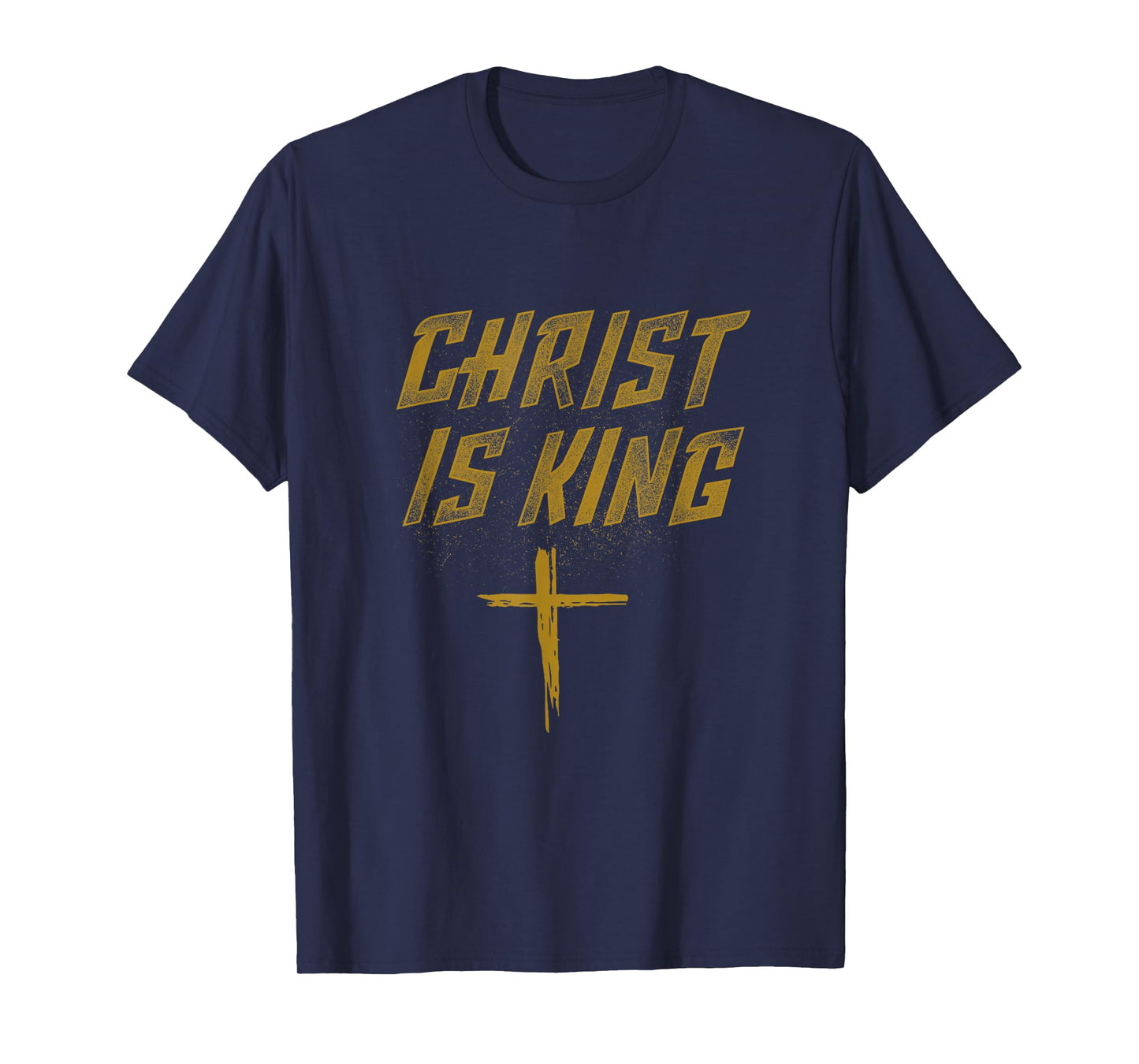 Christ is King Jesus Catholic Christian Christianity Faith T-Shirt