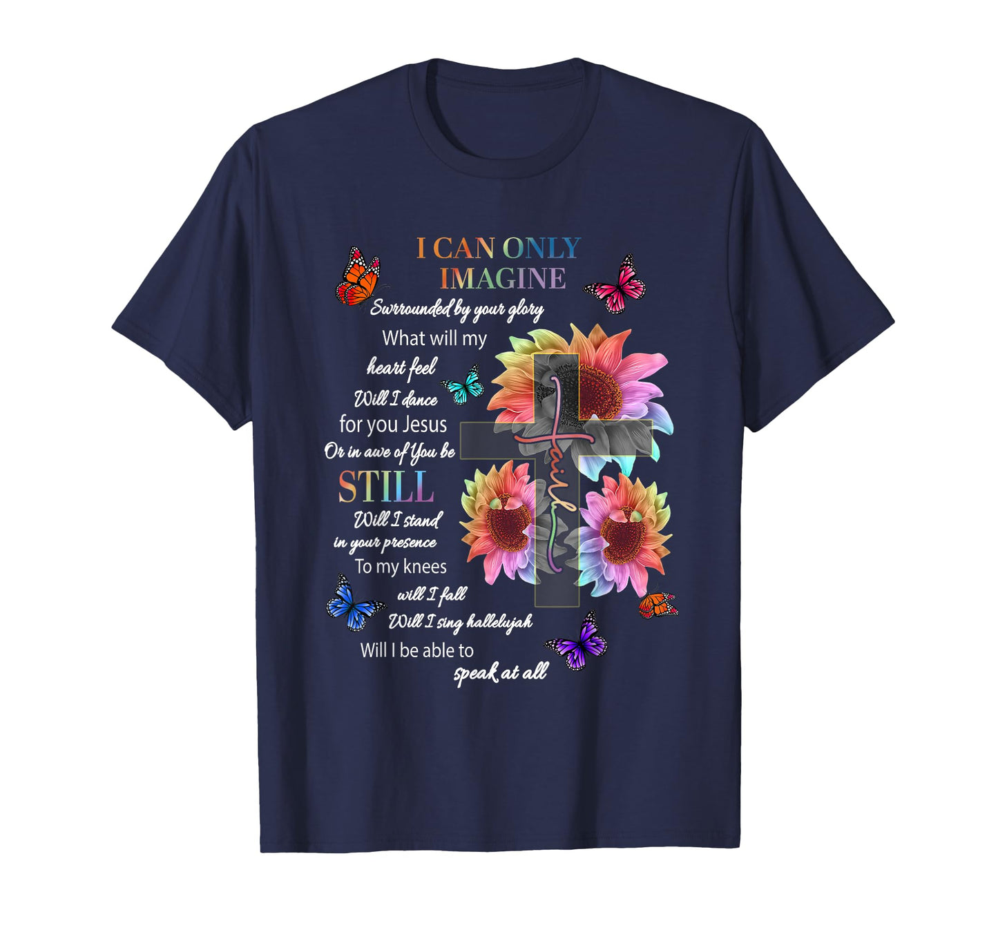 Sunflower I Only Can Imagine Faith Christian Jesus God Lover T-Shirt