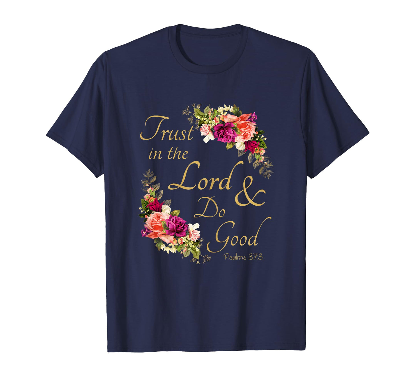 Psalms 37:3 Trust in the Lord & Do Good – Christian Women's T-Shirt