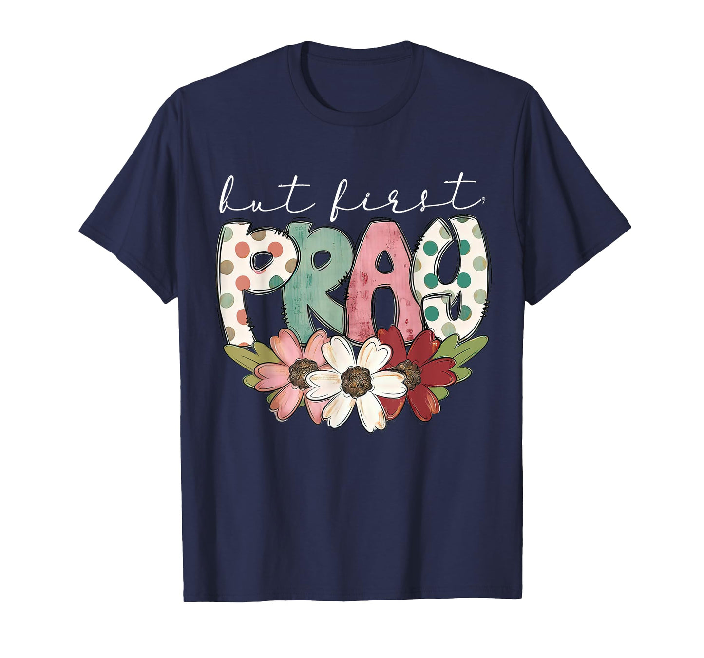 Retro But First Pray Christian Bible Flower Easter Outfit T-Shirt