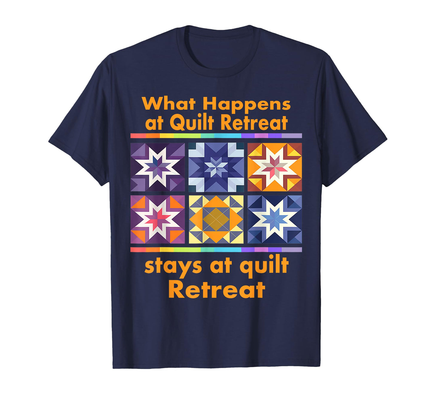 What Happens At Quilt Retreat Stays At Quilt Quilting Sewing T-Shirt