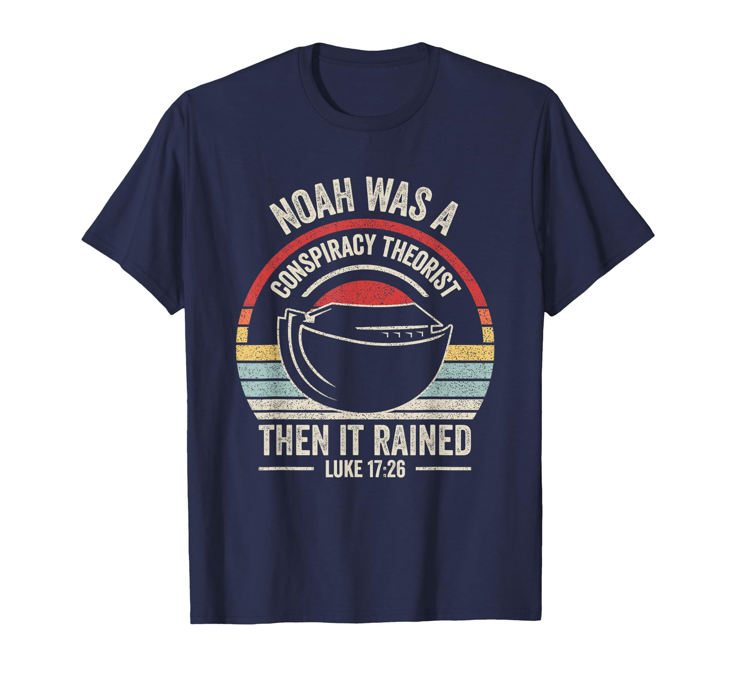 Outta Sight! Vintage Retro Noah Was A Conspiracy Theorist Then It Rained Unisex Adult T-Shirt, Black, Small