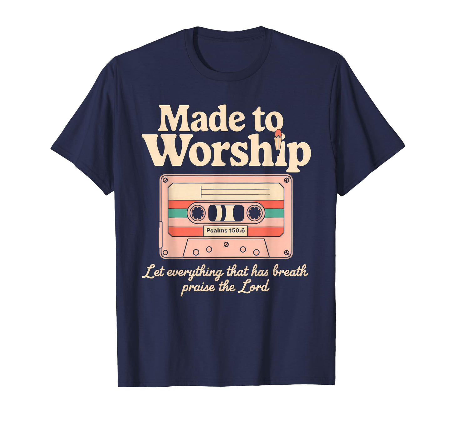 Worship Tshirt Christian Music Retro Cassette Psalms 150:6 T-Shirt